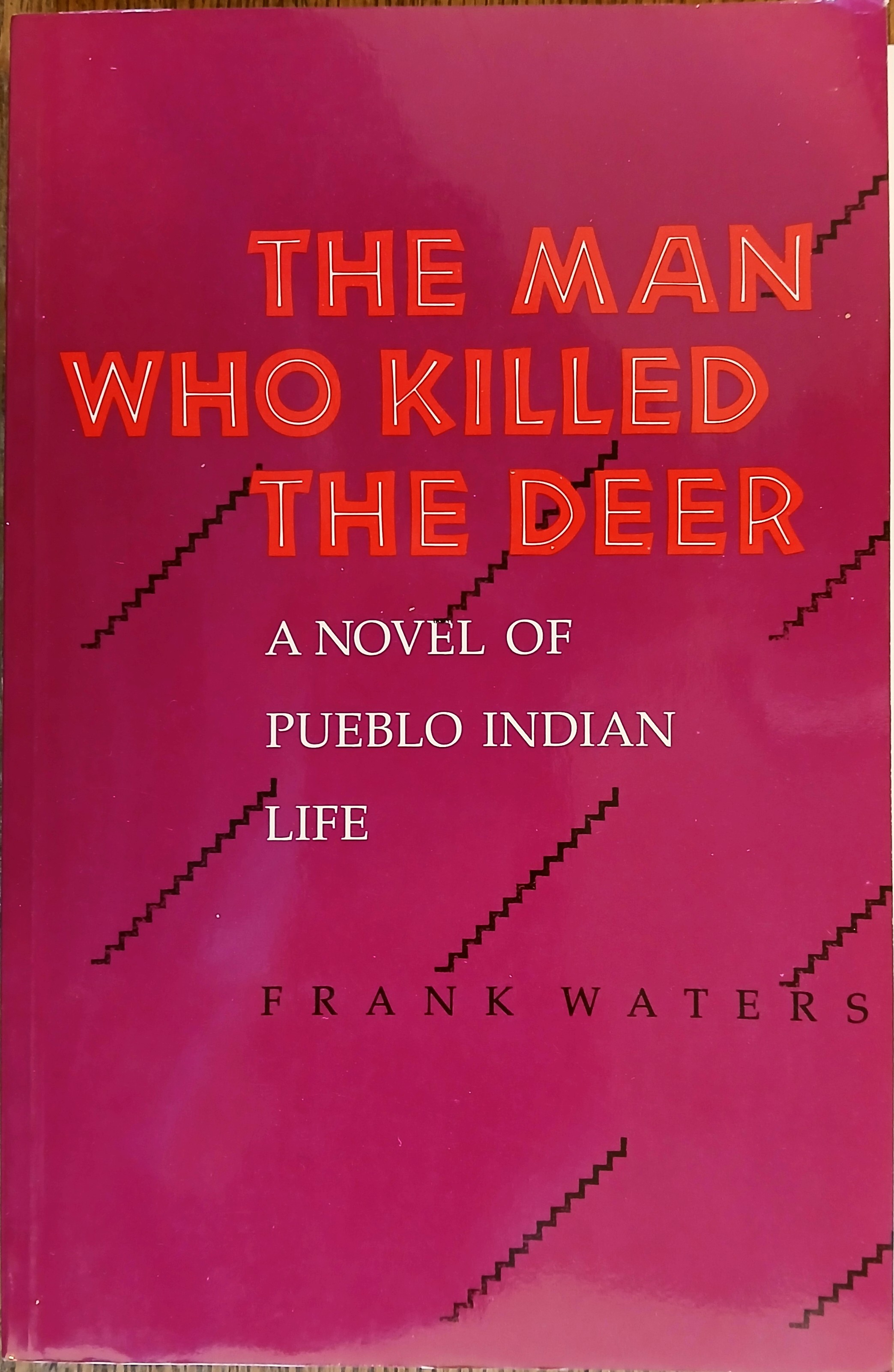 The Man Who Killed The Deer: A Novel of Pueblo Indian Life
