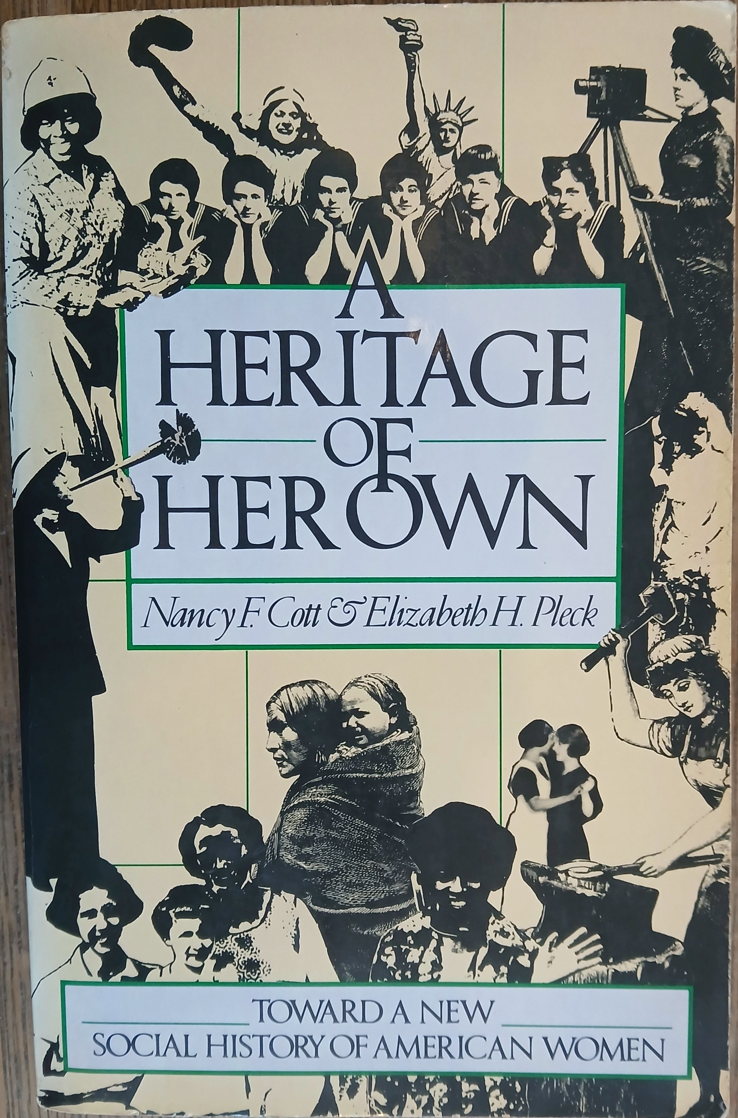 A Heritage Of Her Own: Toward a New Social History of American Women