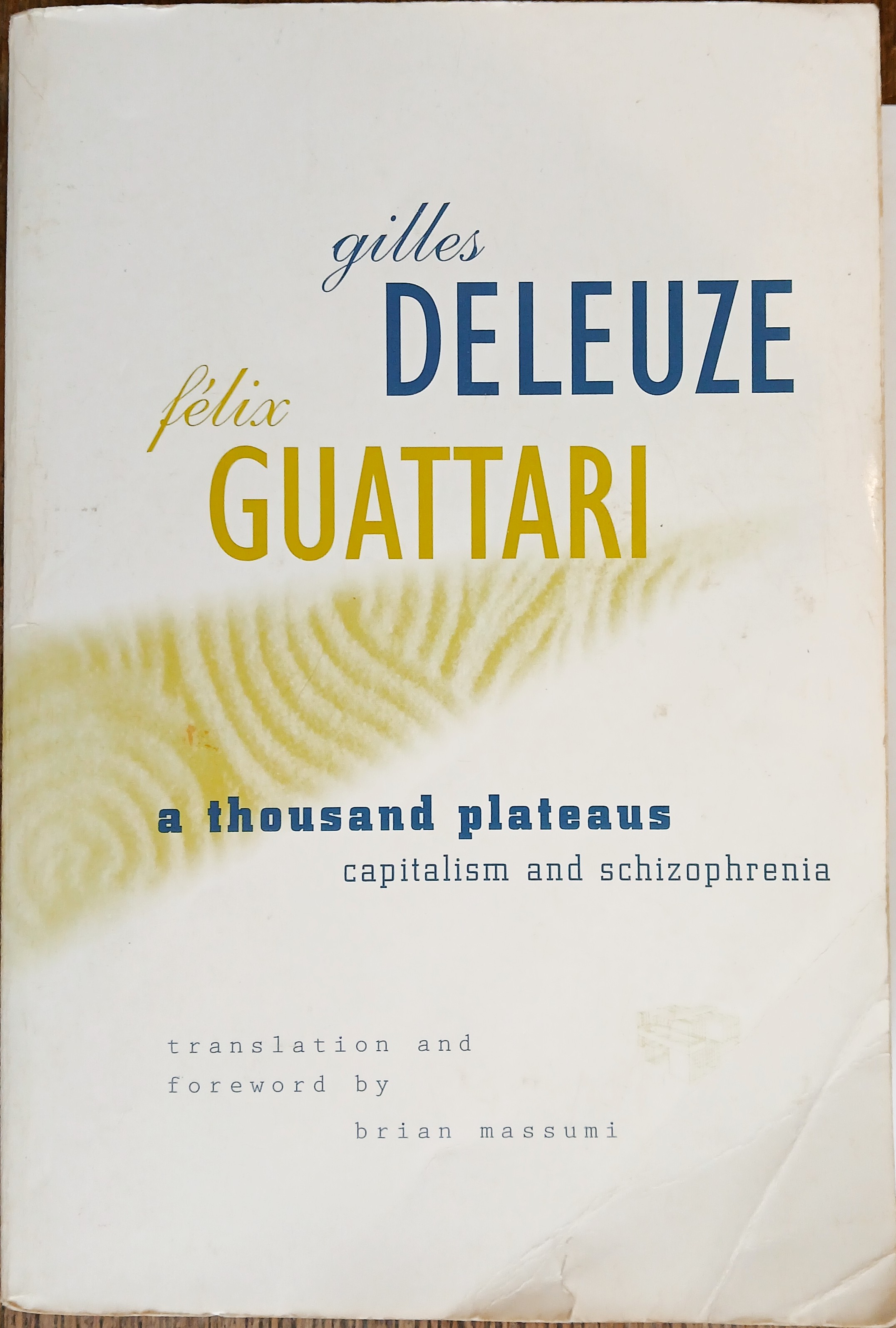 A Thousand Plateaus: Capitalism and Schizophrenia