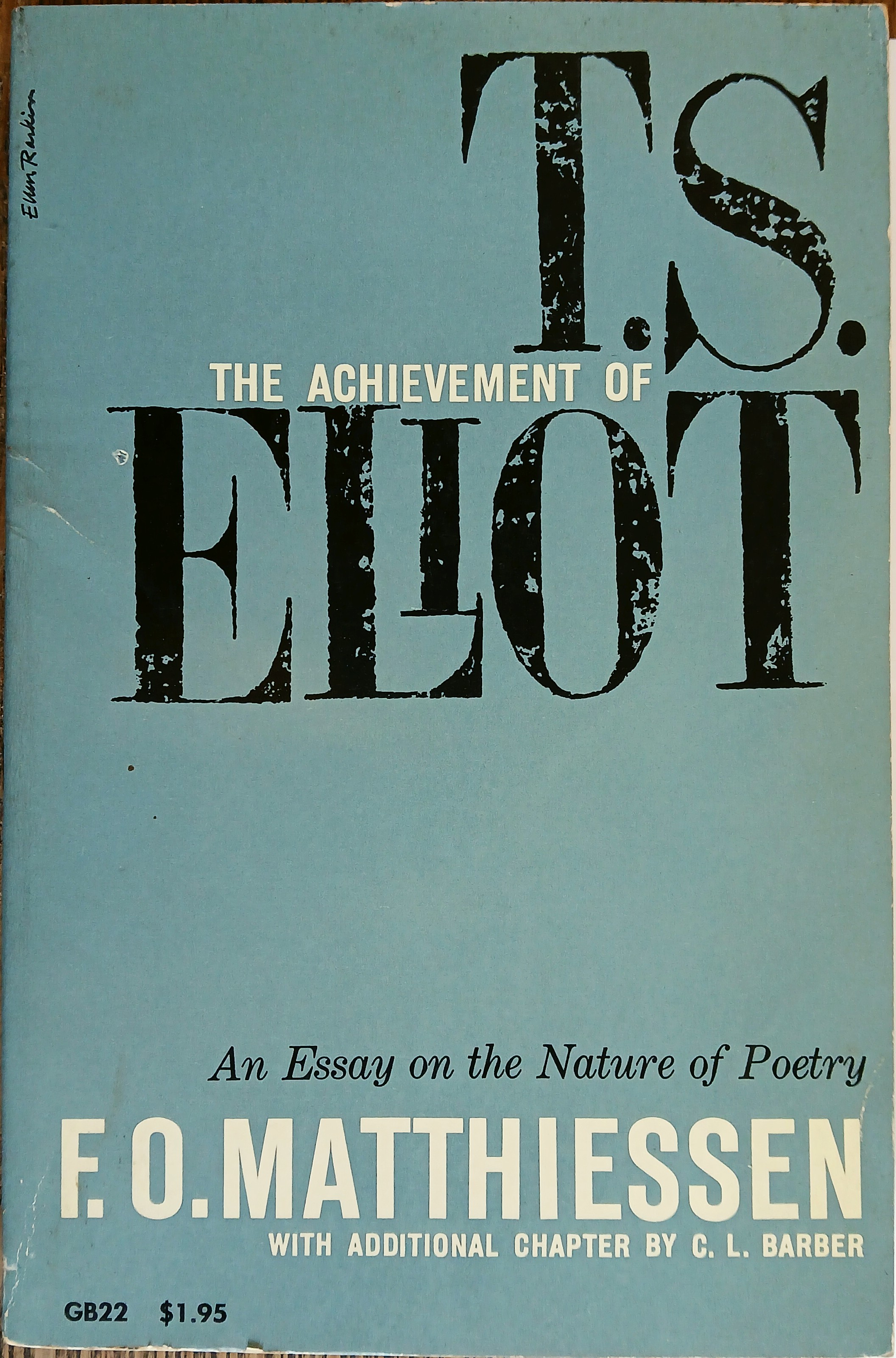 The Achievement of T. S. Eliot (An Essay on the Nature of Poetry)