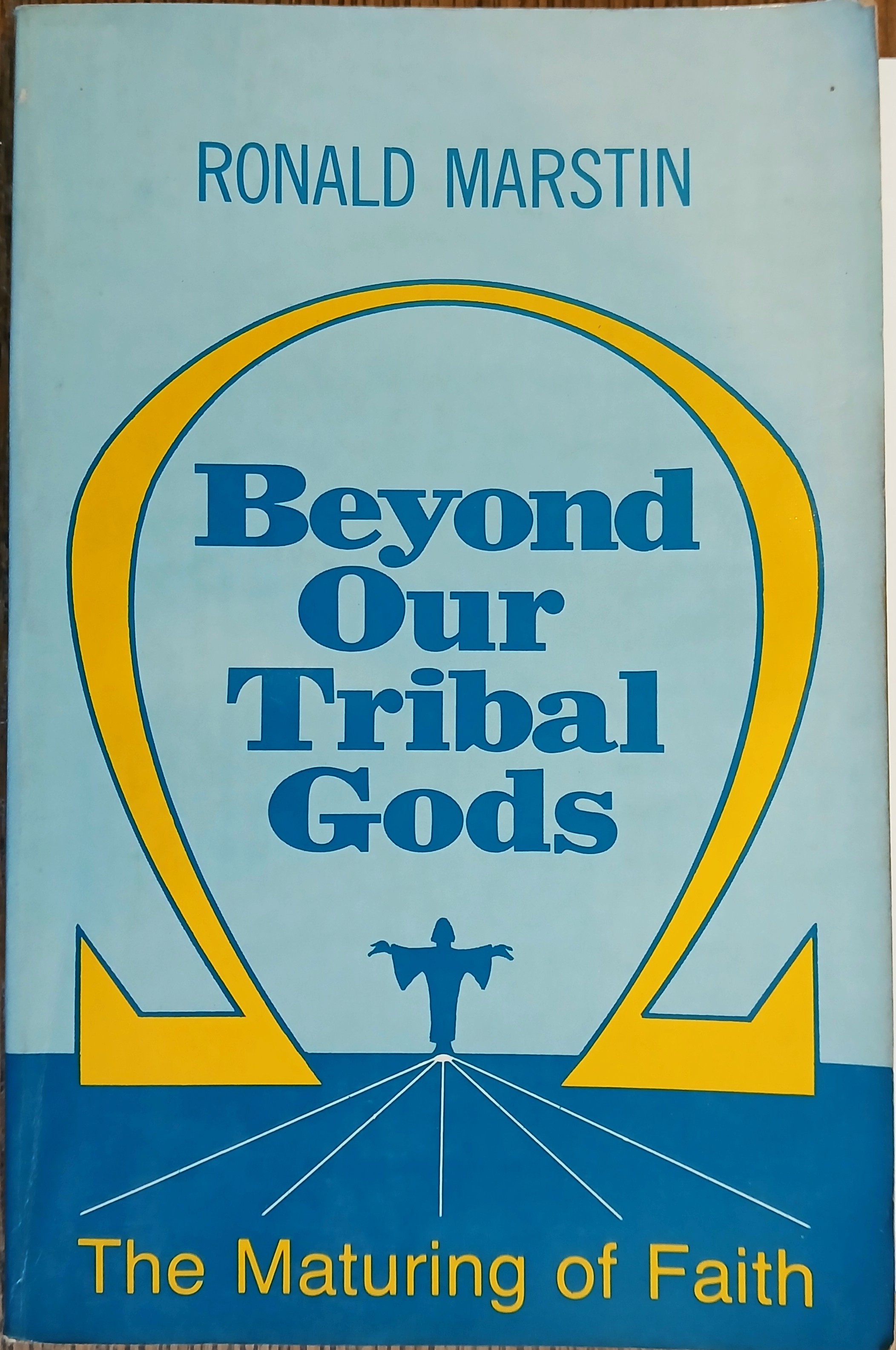 Beyond Our Tribal Gods: The Maturing of Faith