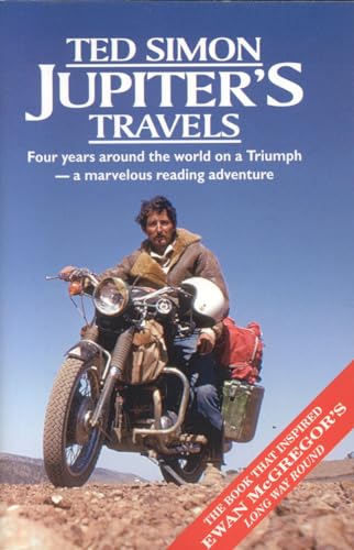 Jupiters Travels : Four Years Around the World on a Triumph