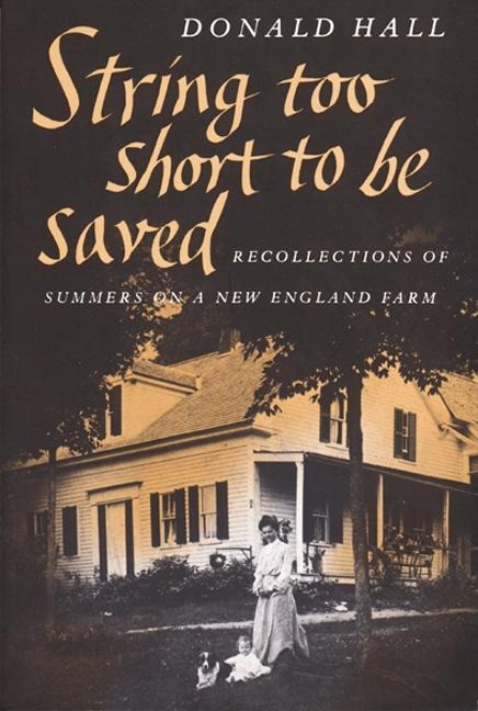 String Too Short to be Saved : Recollections of Summers on a New England Farm