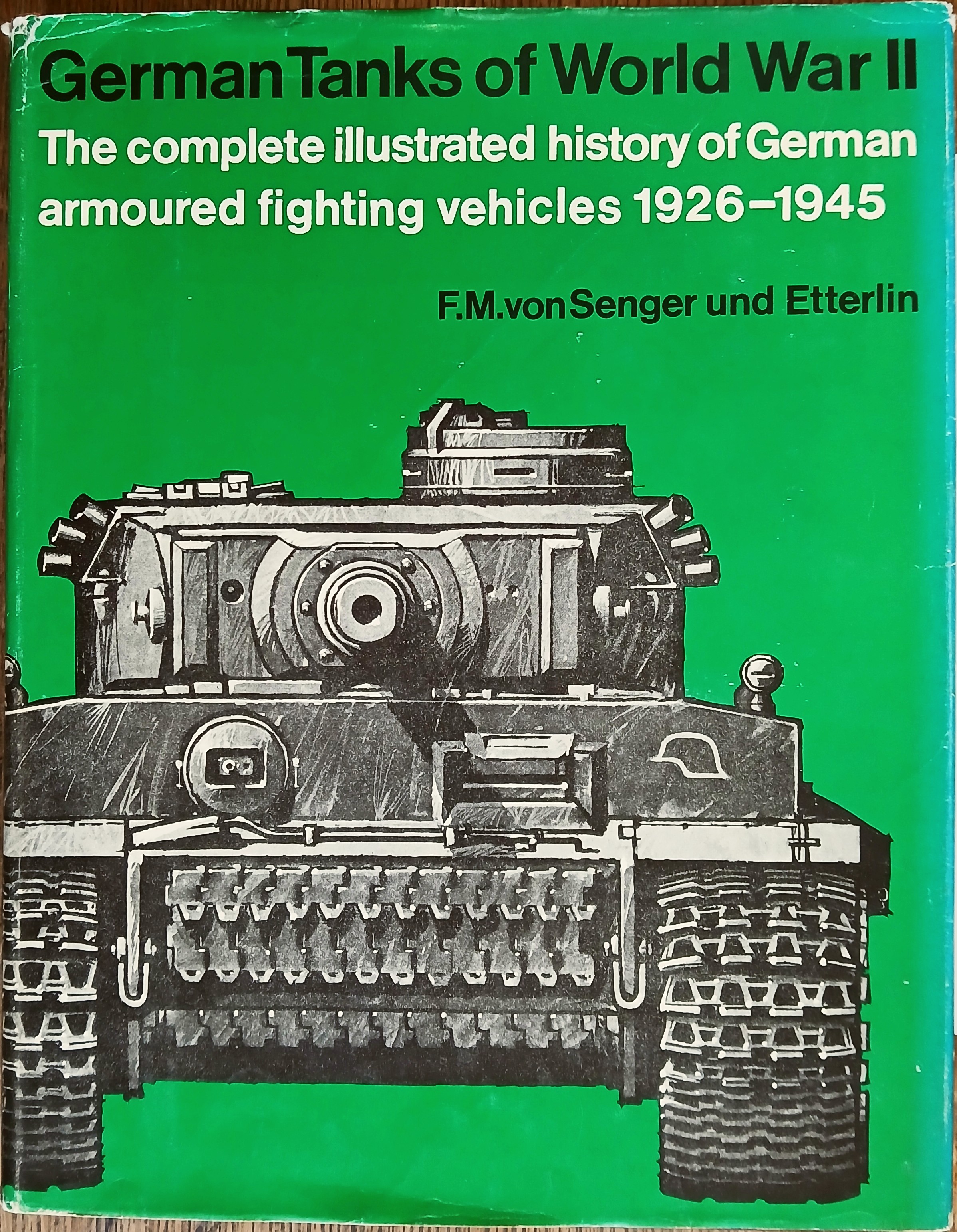 German Tanks of World War II: The Complete Illustrated History of German armoured Fighting Vehicles 1926-1945