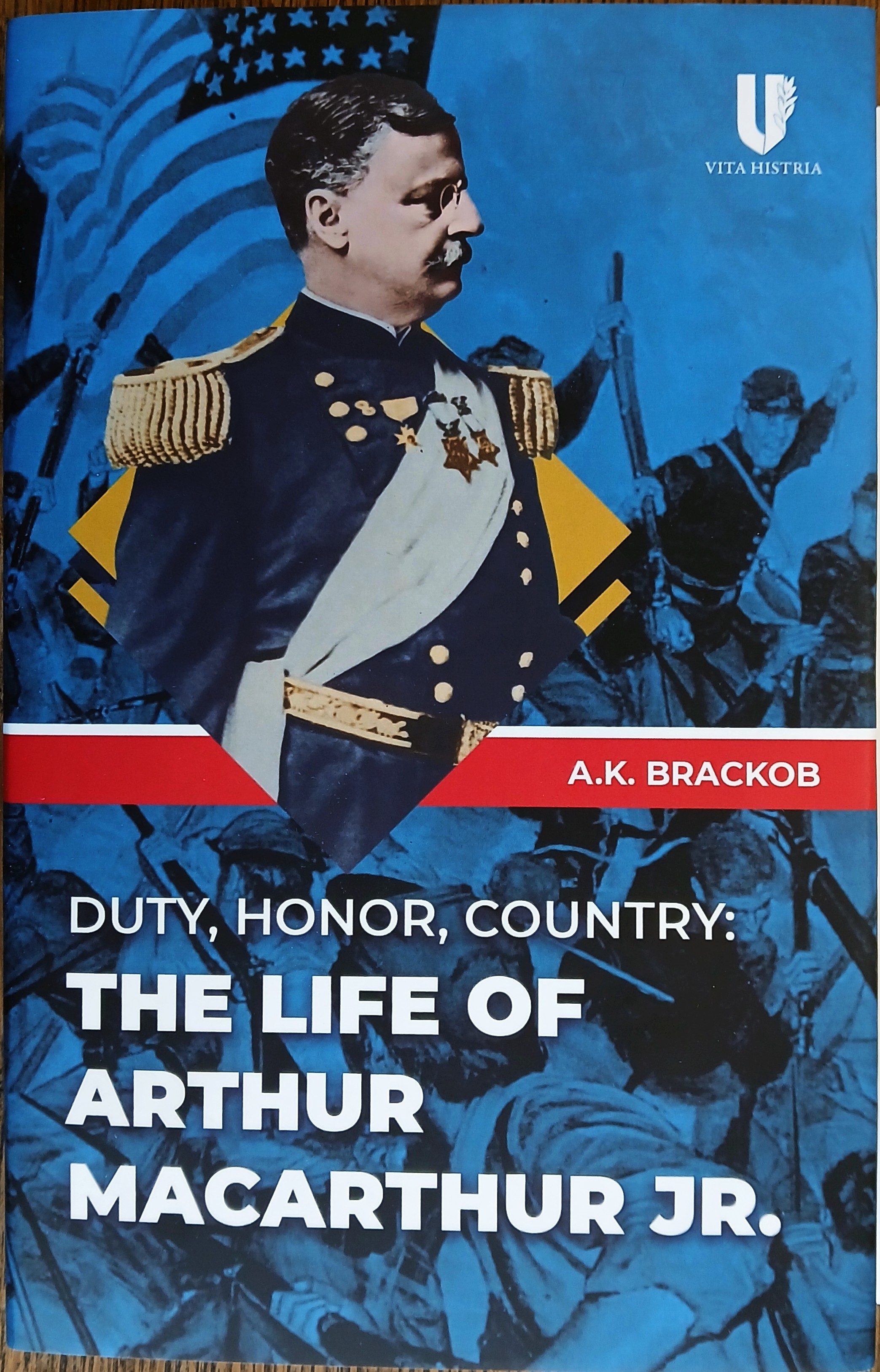 Duty, Honor, Country: The Life of Arthur MacArthur Jr.