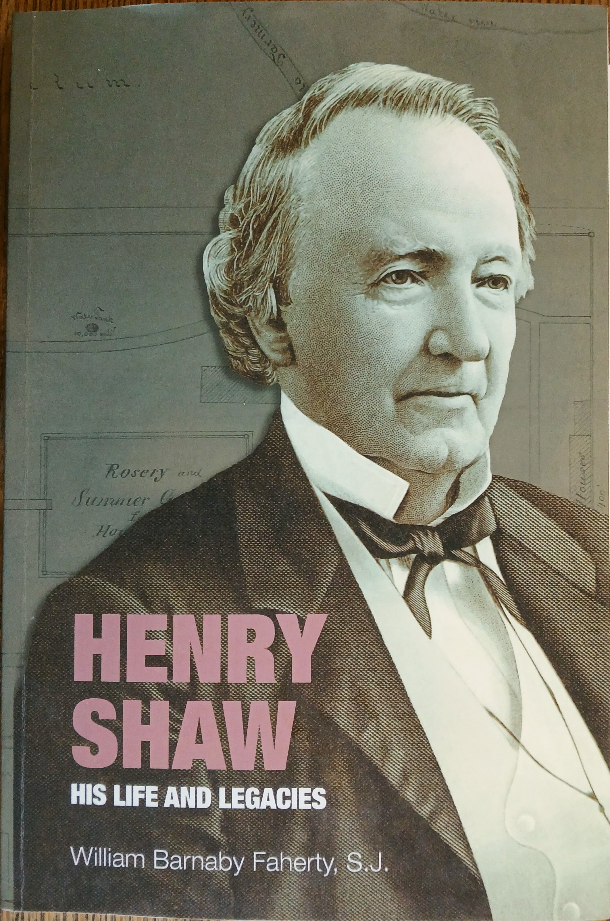 Henry Shaw: His Life and Legacies