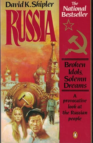 Russia: Broken Idols, Solemn Dreams: A Provocative Look at the Russian People