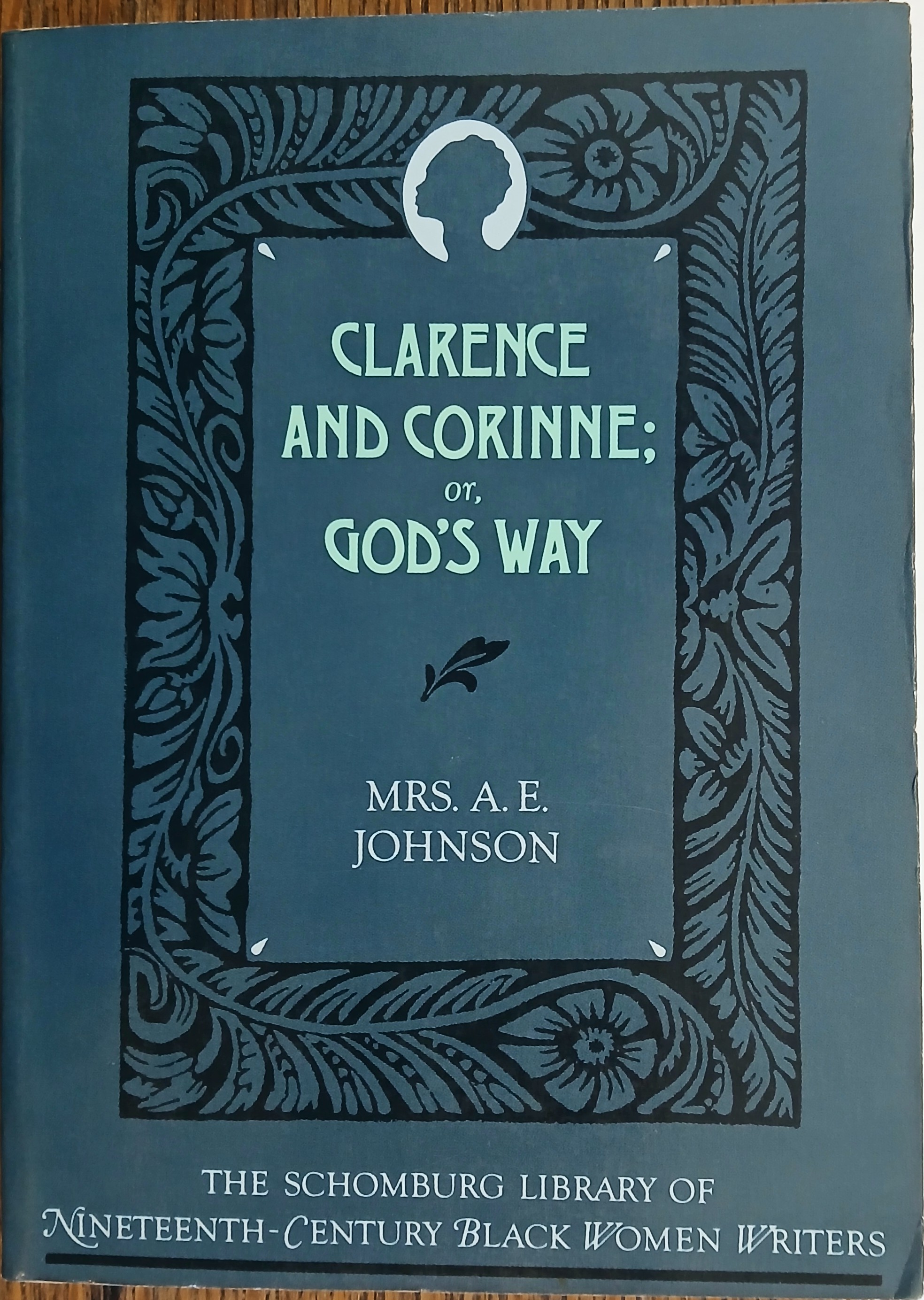 Clarence and Corinne; or, God's Way (The Schomburg Library of Nineteenth-Century Black Women Writers)