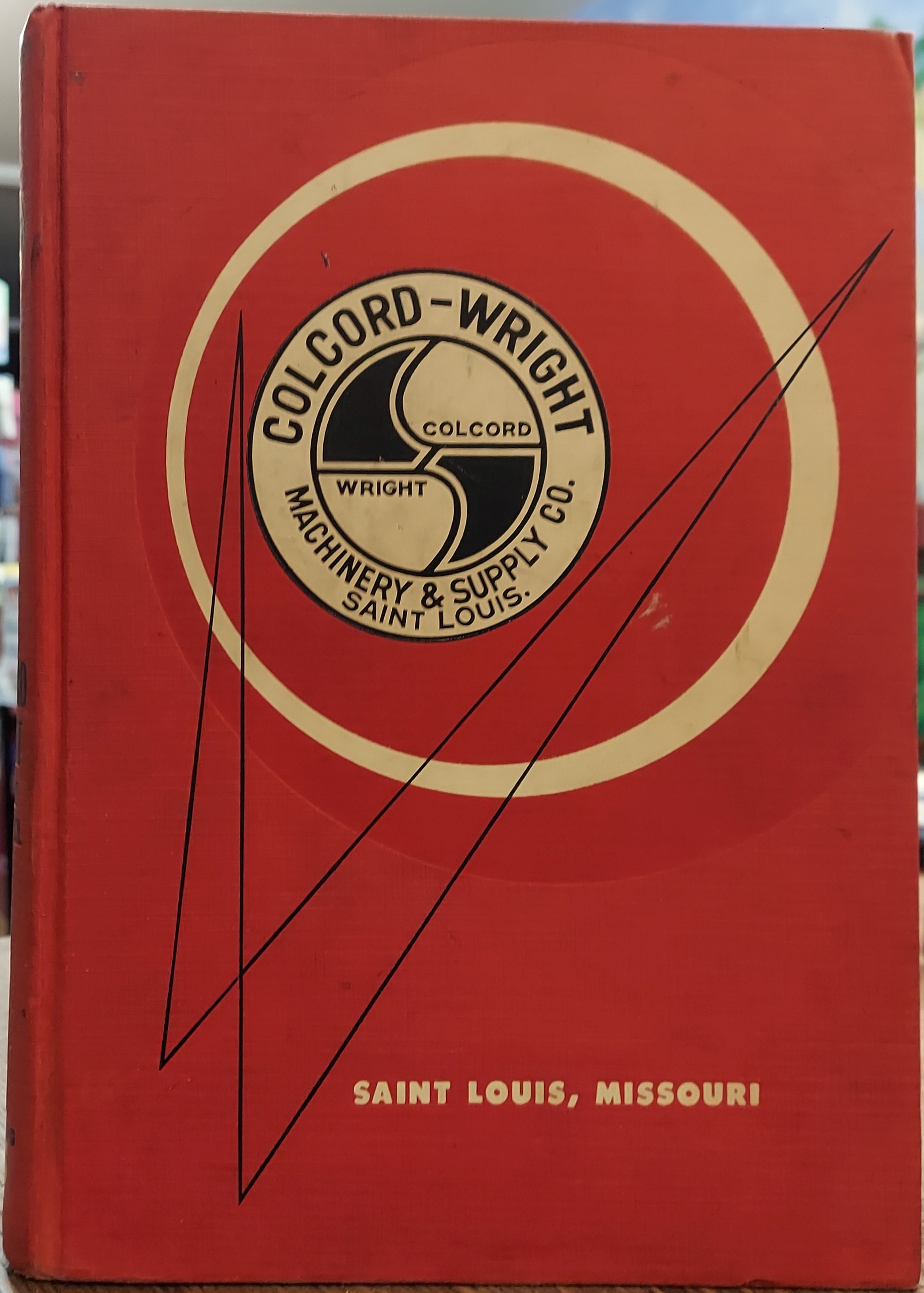 Colcord - Wright Machinery and Supply Company Distributors of High-Grade Machine Tools and Machine Shop Supplies. Catalogue No. 55