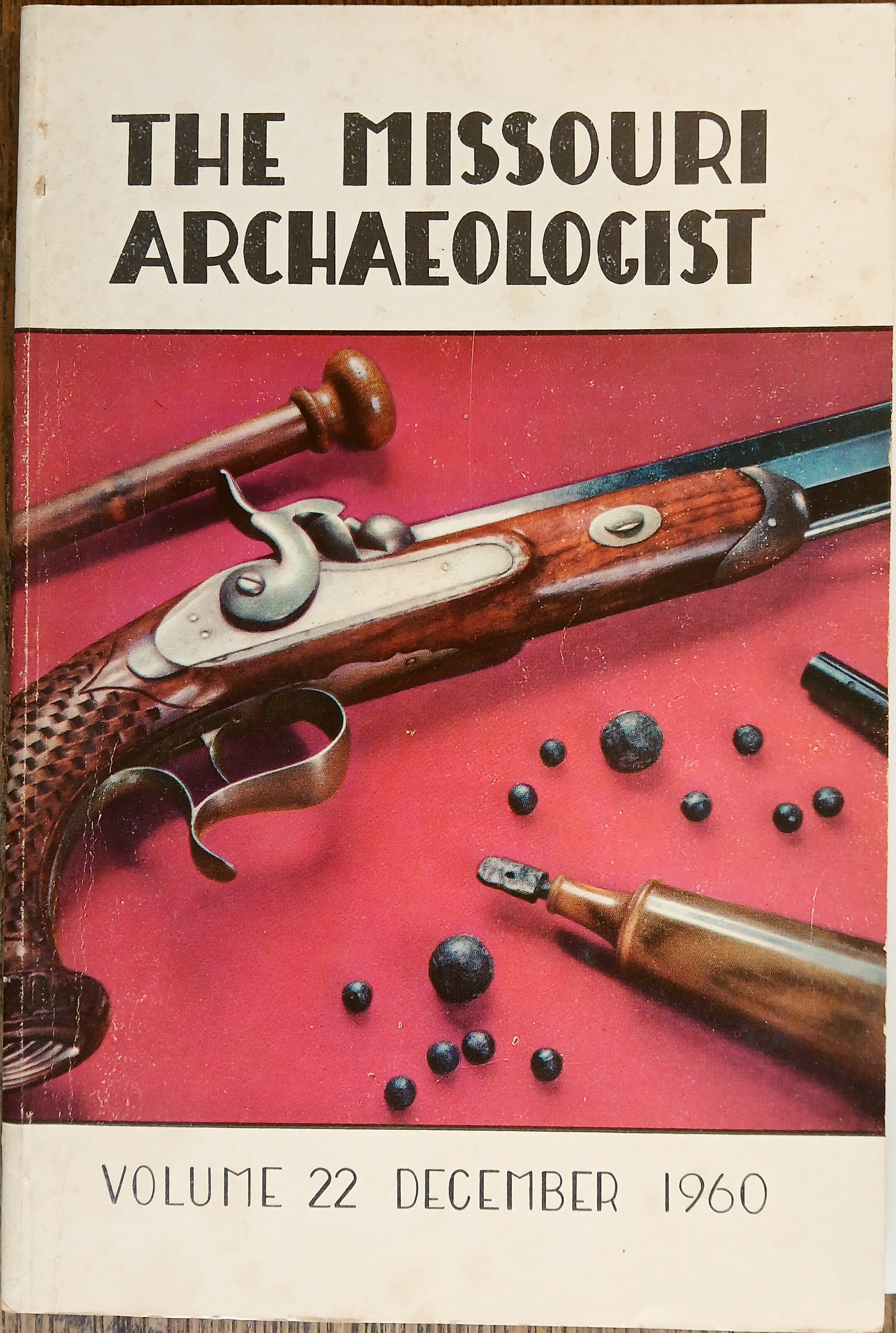 The Missouri Archaeologist Volume 22: Indian Trade Guns (December 1960)