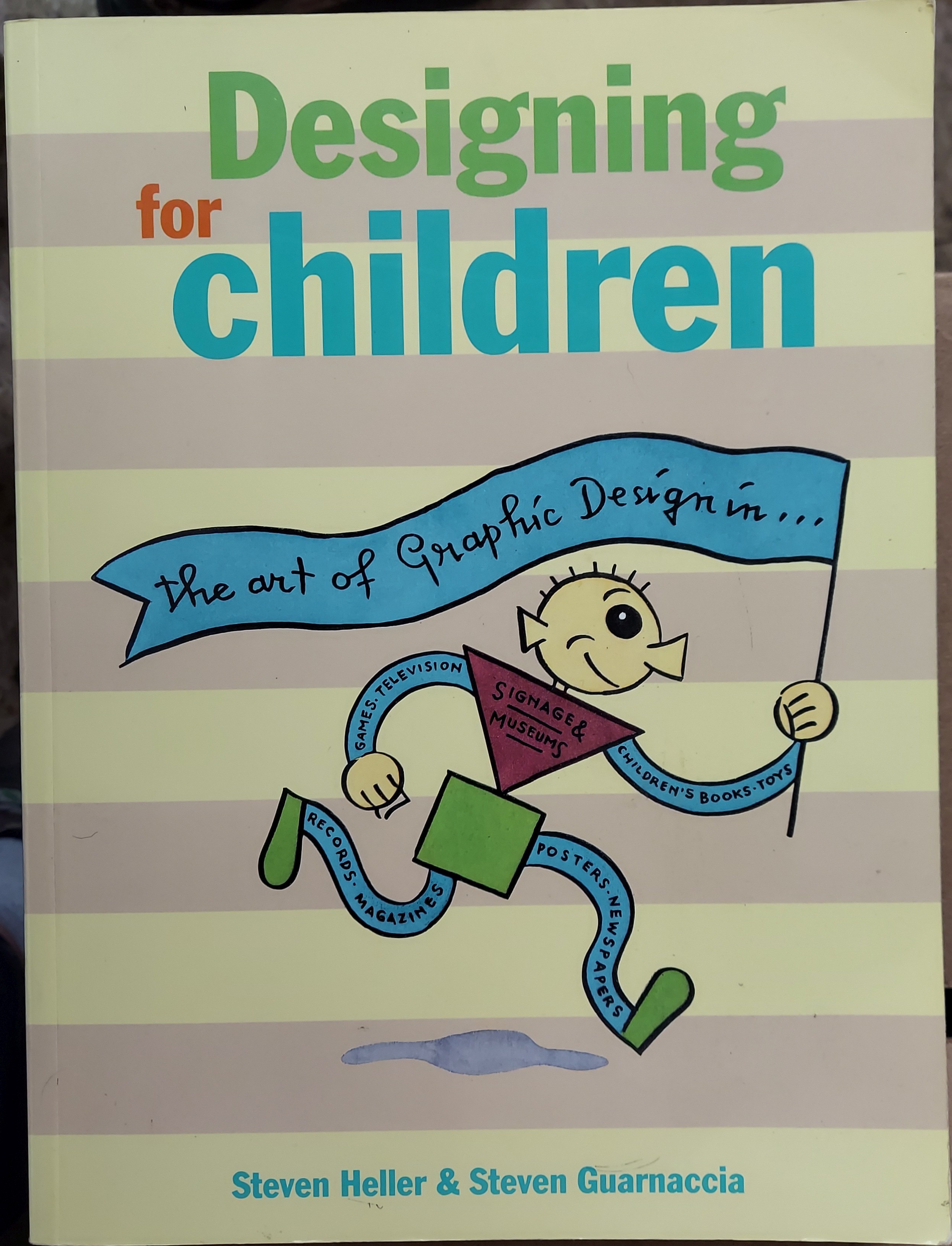 Designing for Children: The Art of Graphic Design In . Games, Television, Children's Books, Toys, Records, Magazines, Posters, Newspapers