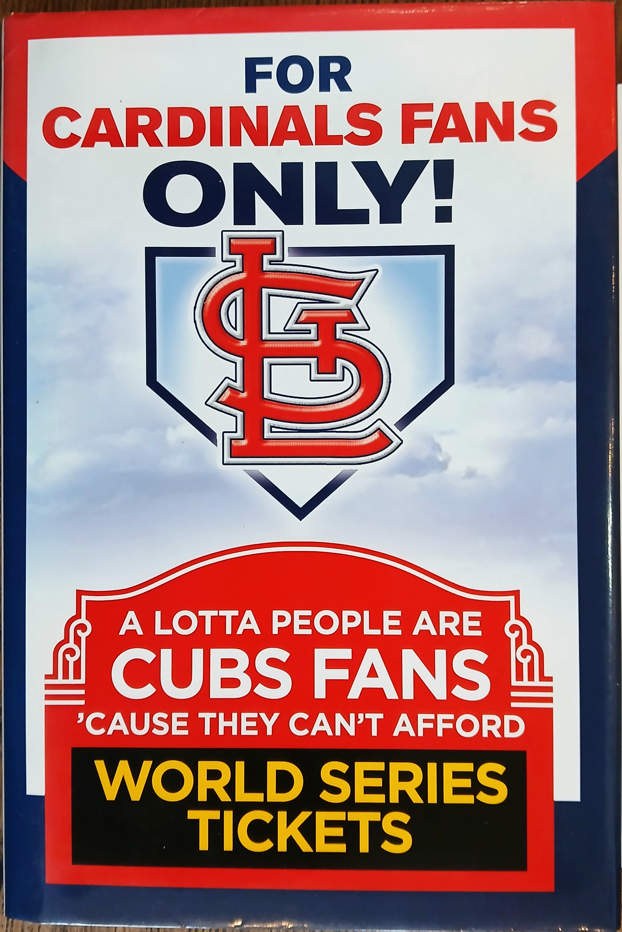 For Cardinals Fans Only!: A Lotta People are Cubs Fans 'Cause They Can't Afford World Series Tickets (Volume II)