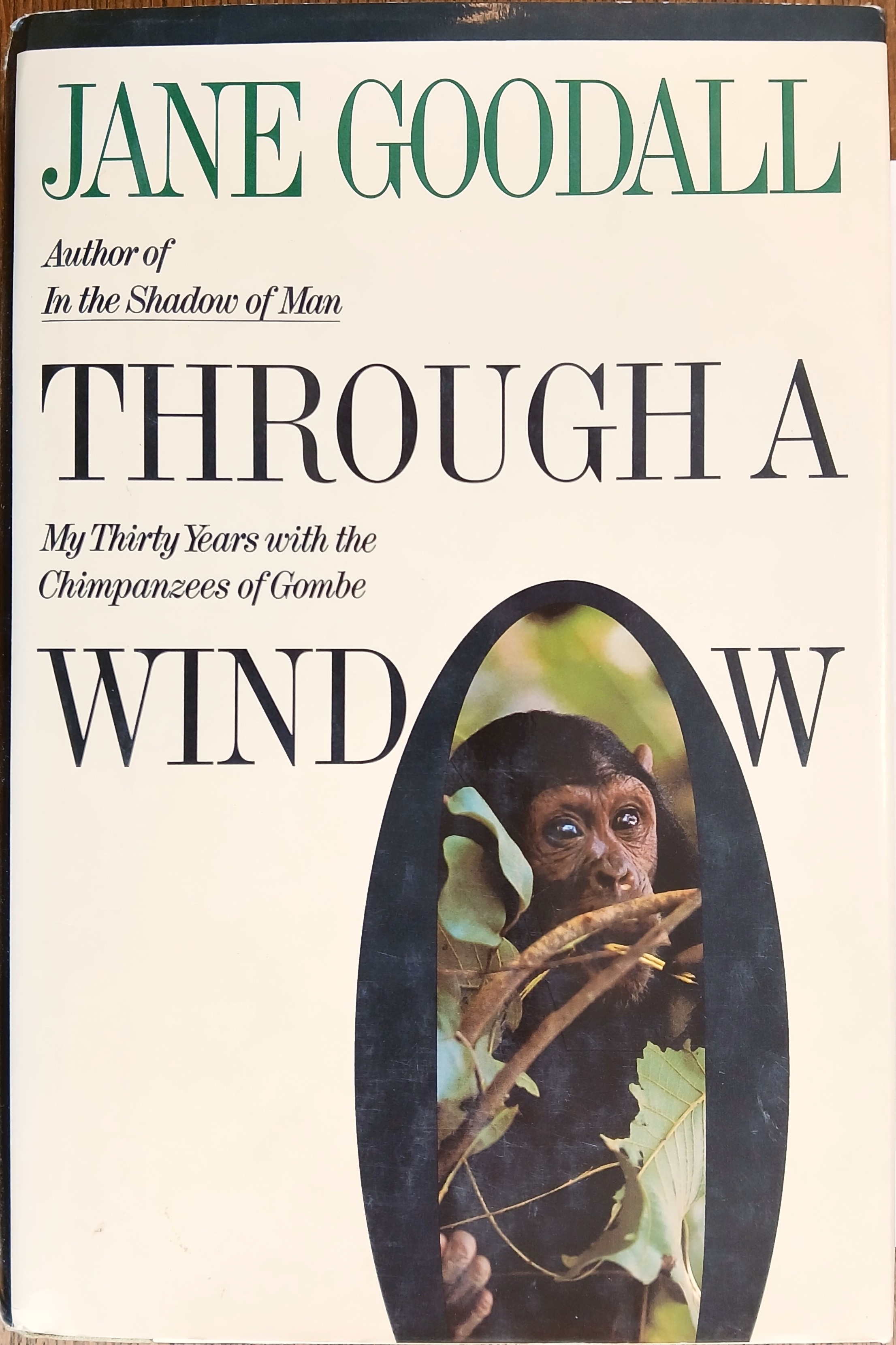 Through a Window: My Thirty Years with the Chimpanzees of Gombe