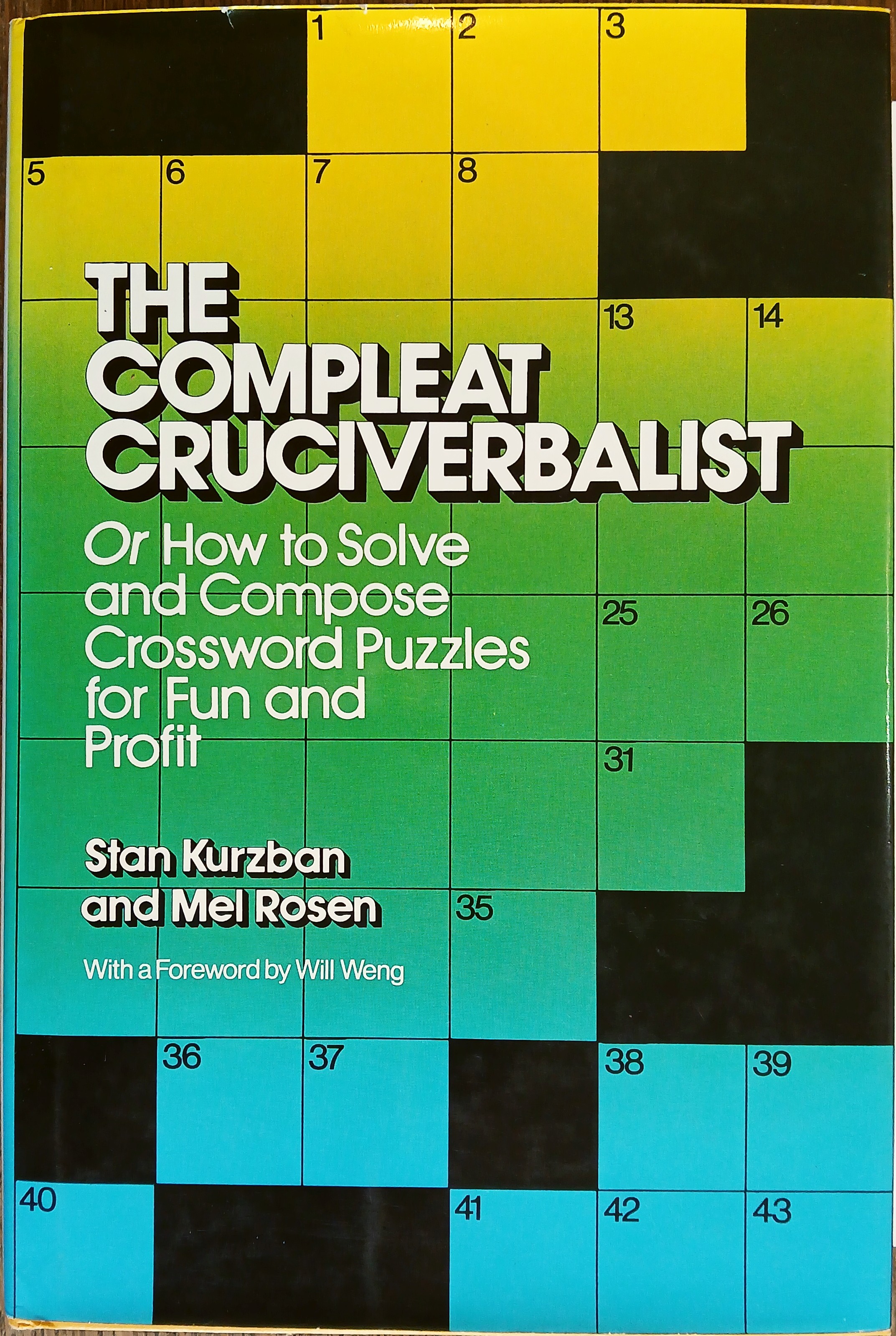 The Compleat Cruciverbalist: Or How to Solve and Compose Crossword Puzzles for Fun and Profit