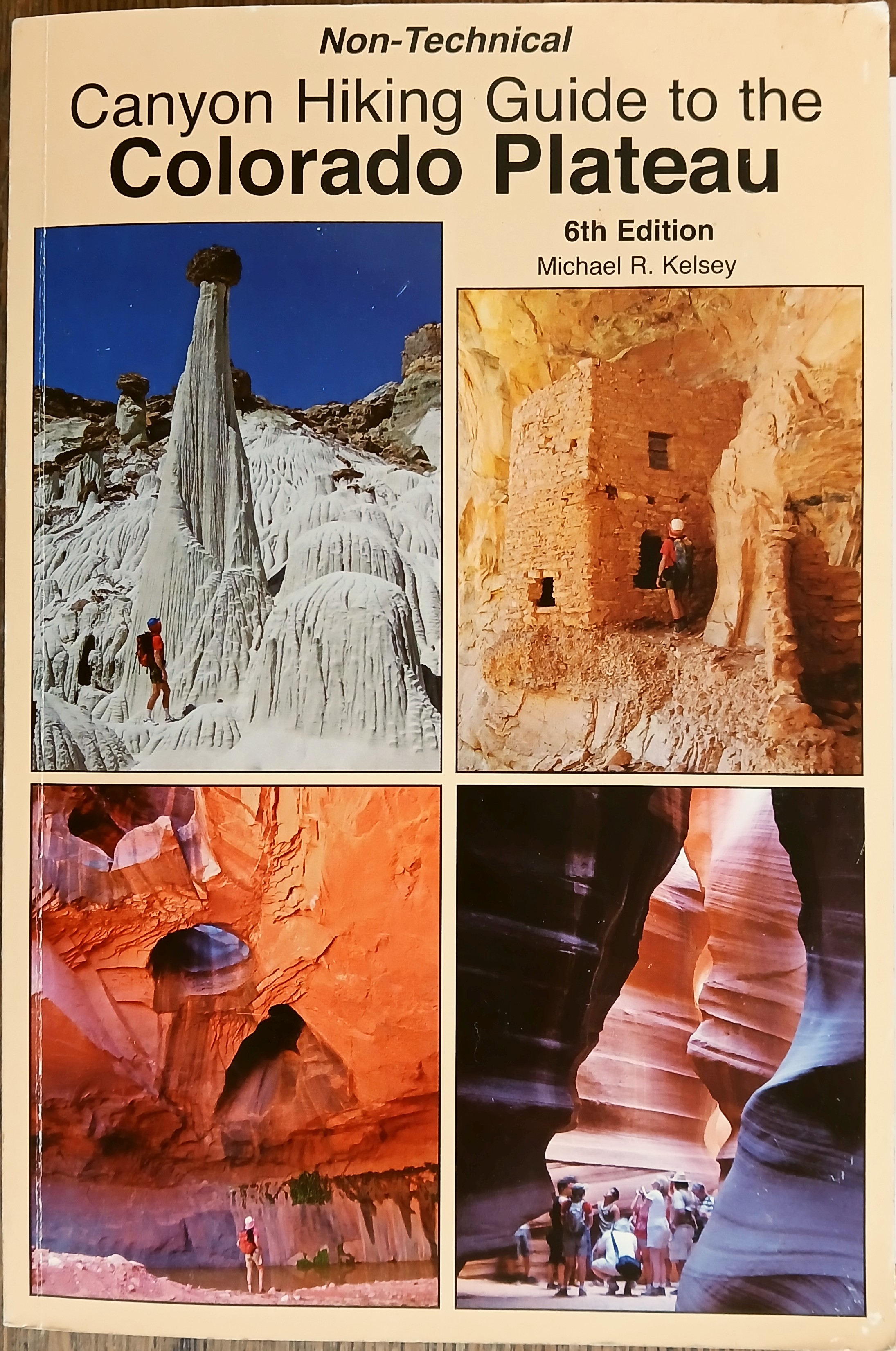 Non-Technical Canyon Hiking Guide to the Colorado Plateau (6th Edition)
