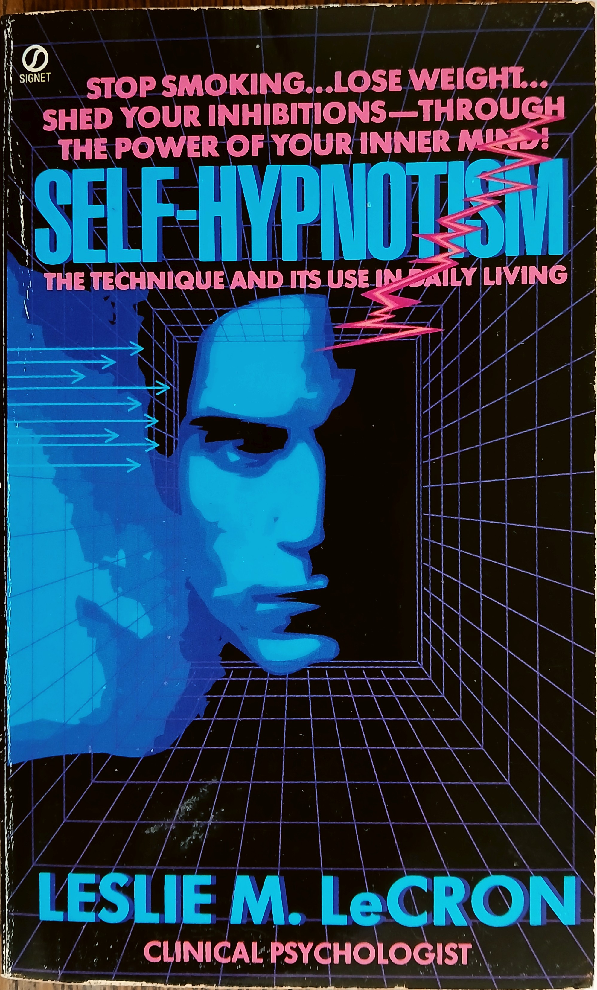 Self-Hypnotism: The Technique and Its Use in Daily Living