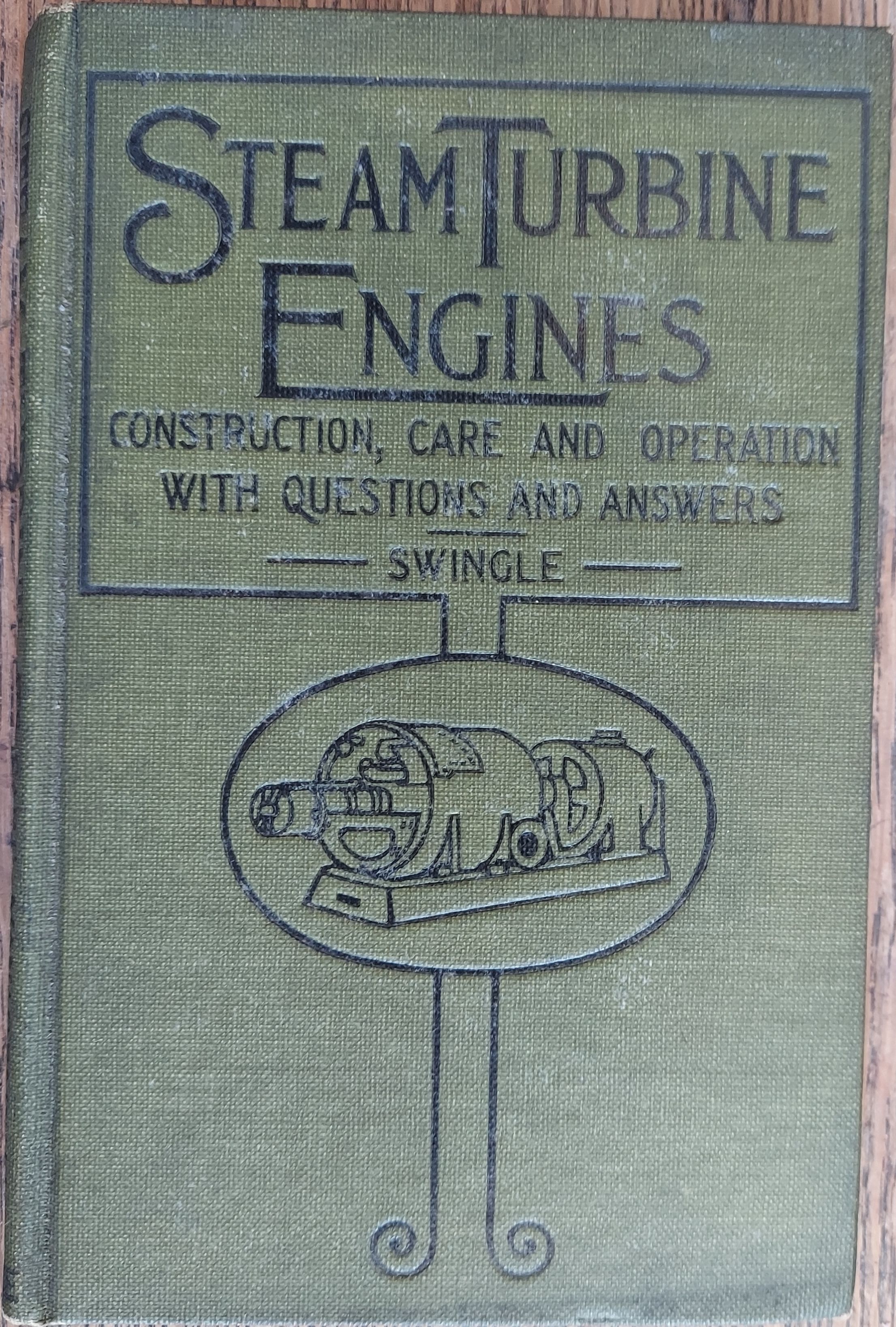 Steam Turbine Engines Their Construction, Care and Operation