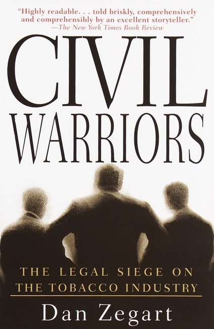 Civil Warriors: The Legal Siege on the Tobacco Industry