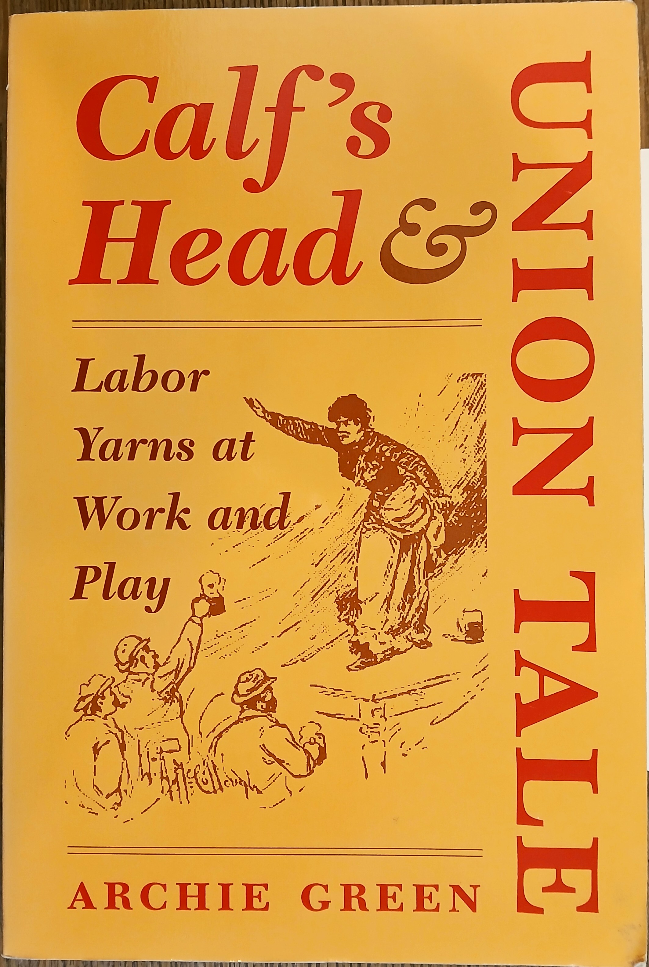 Calf's Head and Union Tale: Labor Yarns at Work and Play