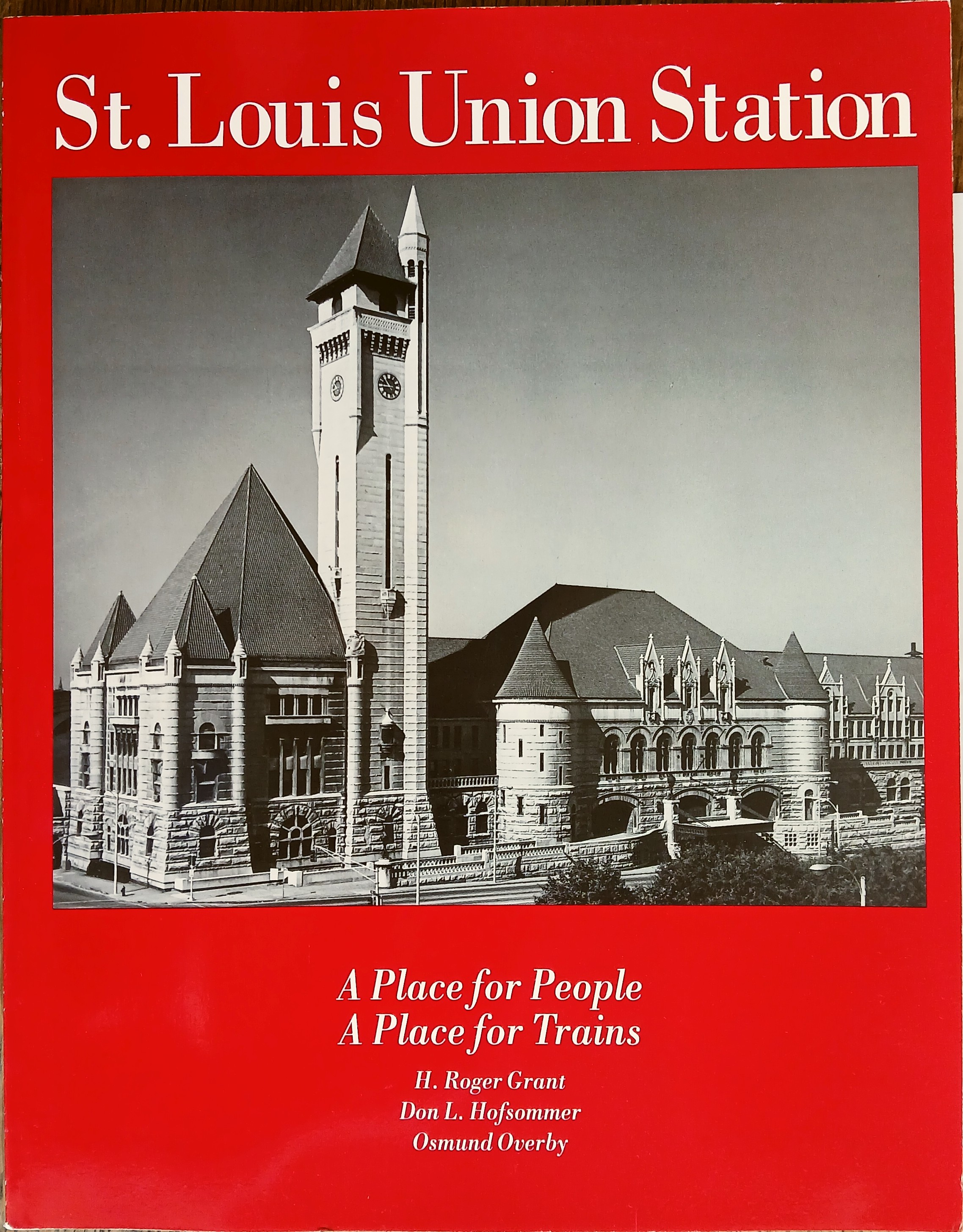 St Louis Union Station: A Place for People A Place for Trains
