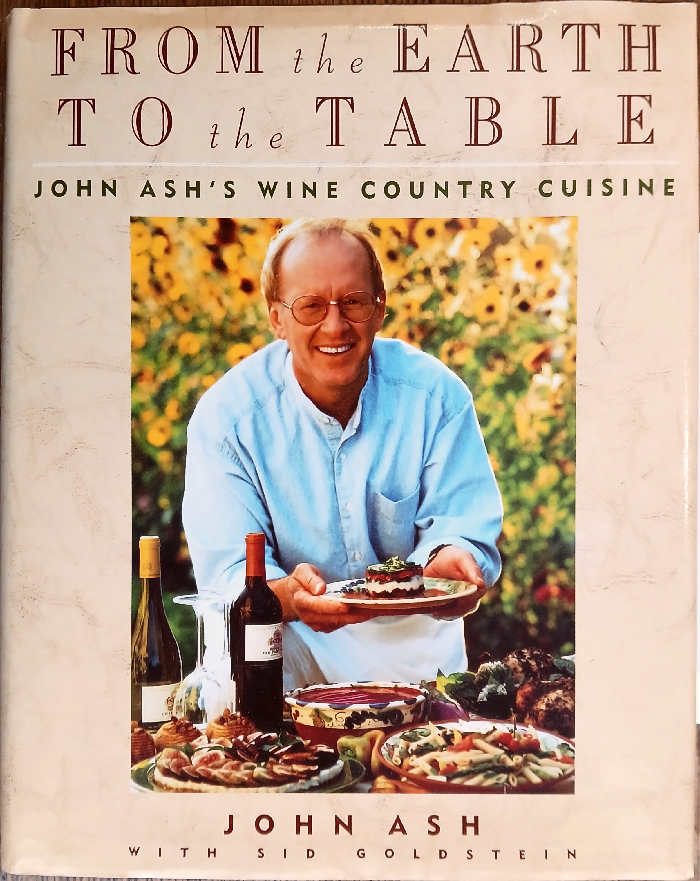 From the Earth to the Table: John Ash's Wine Country Cuisine