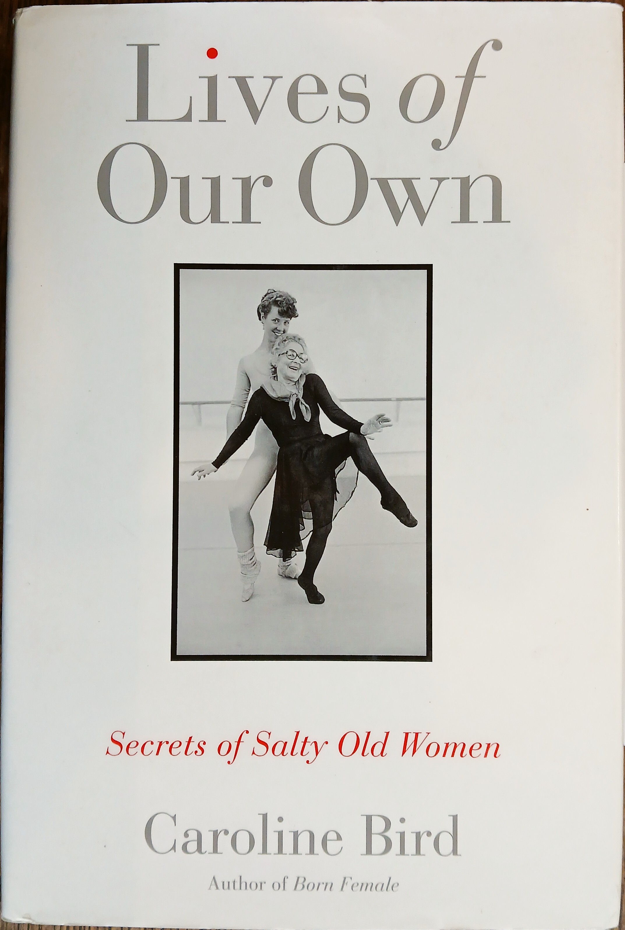 Lives of Our Own : Secrets of Salty Old Women