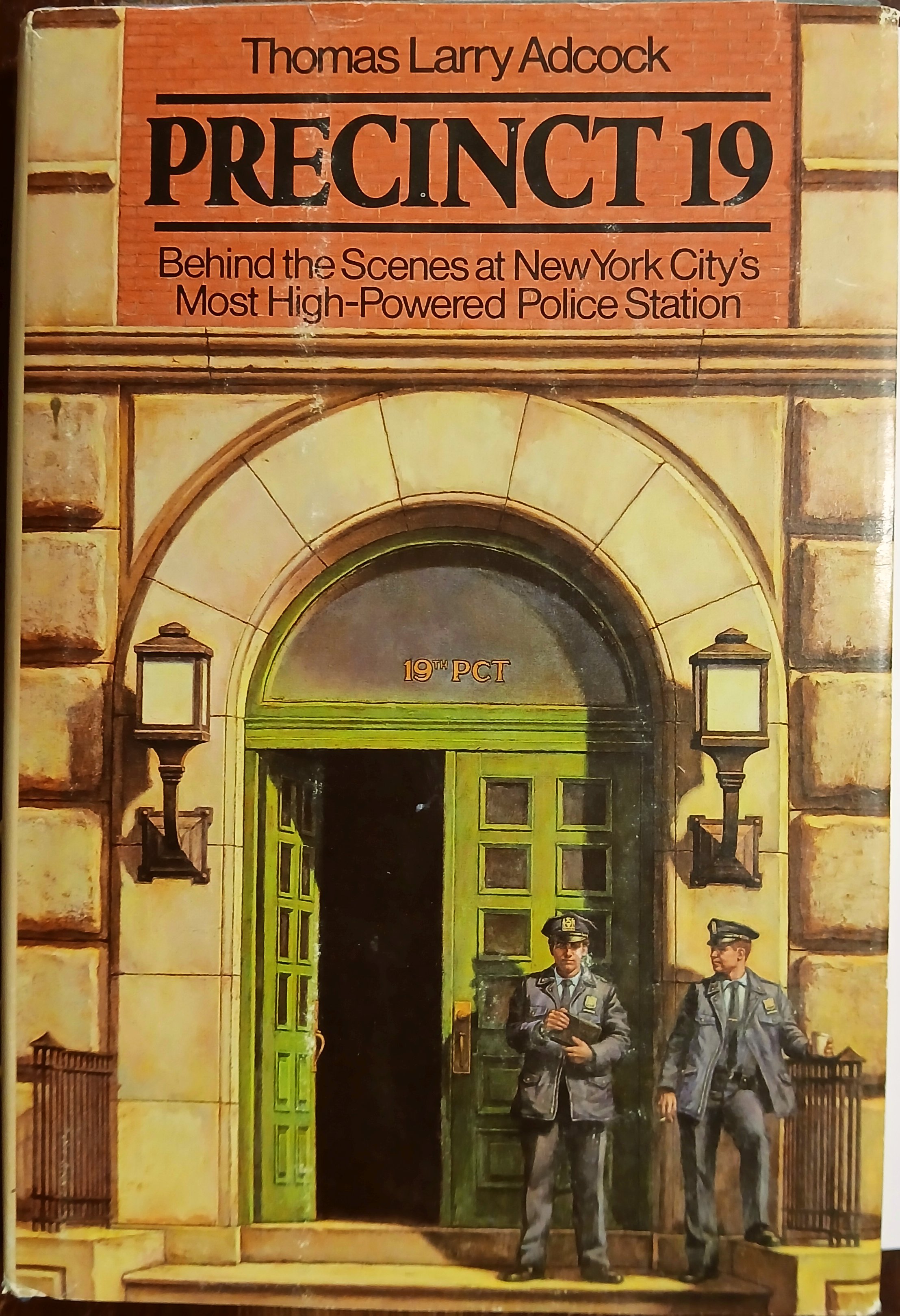 Precinct 19 : Behind the Scenes at New York City's Most High-Powered Police Station