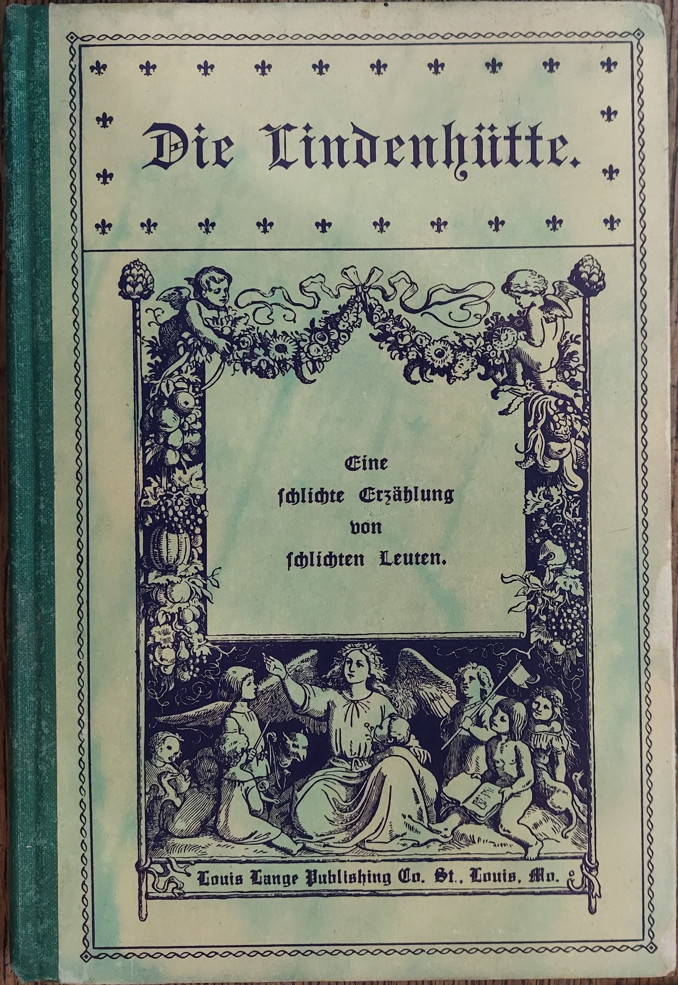Die Lindenhutte : Eine Schlichte Erzahlung Von Schlichten Leuten