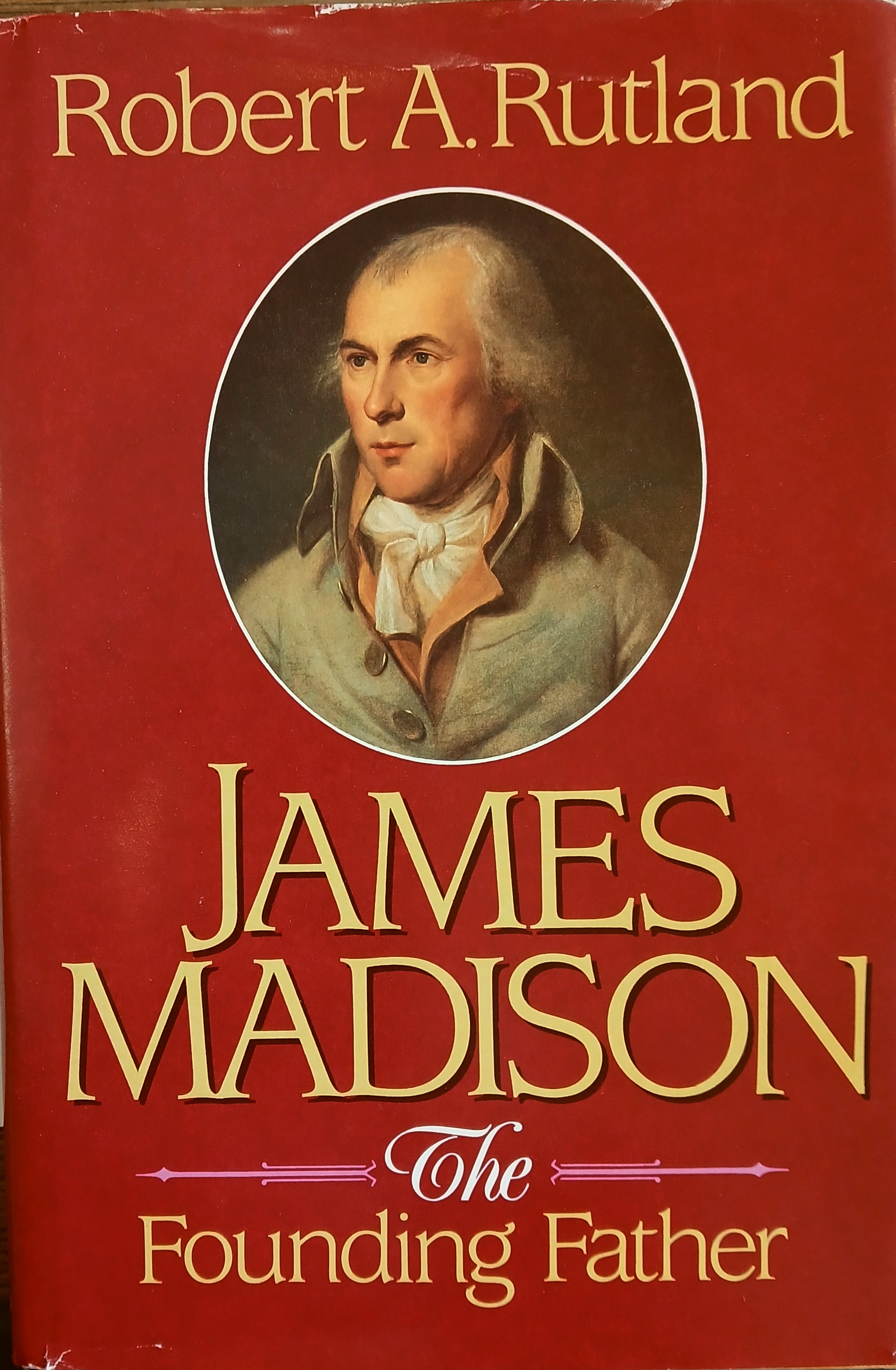 James Madison: The Founding Father