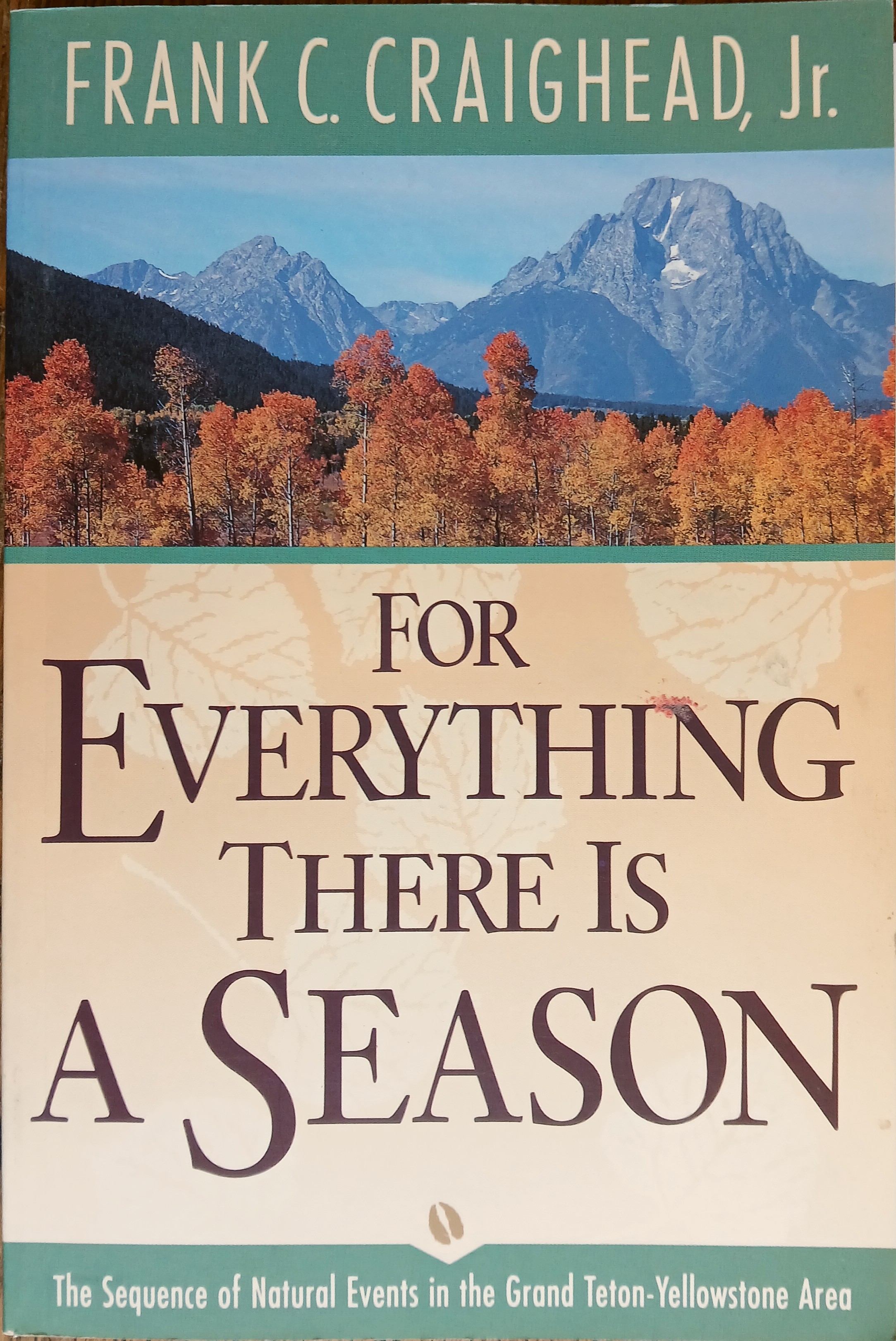 For Everything There Is a Season: The Sequence of Natural Events in the Grand Teton-Yellowstone Area