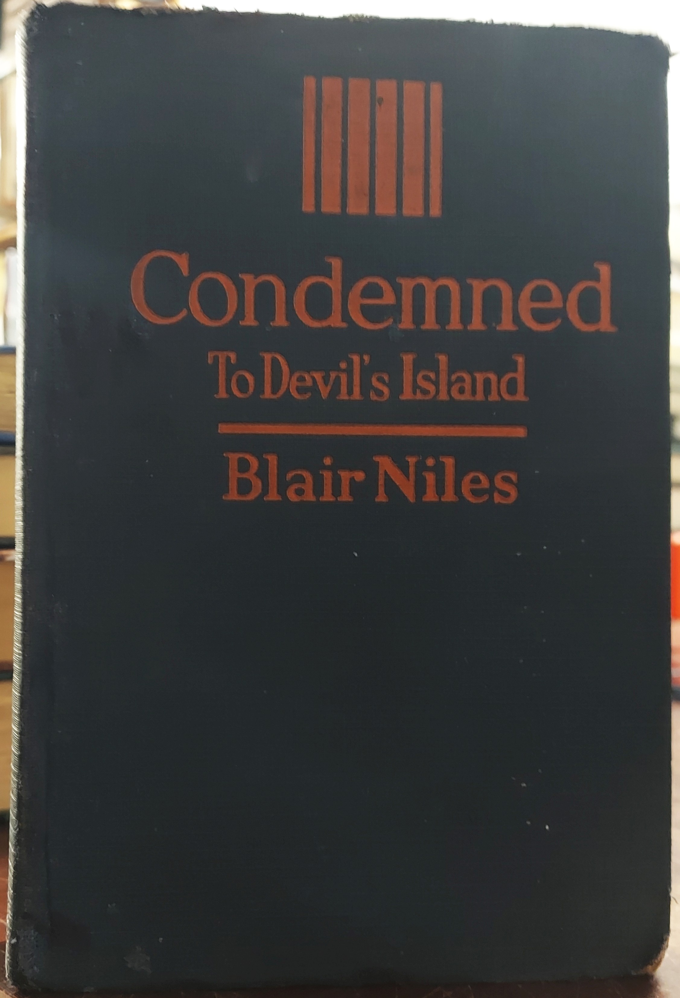 Condemned To Devil's Island: The Biography of an Unkown Convict