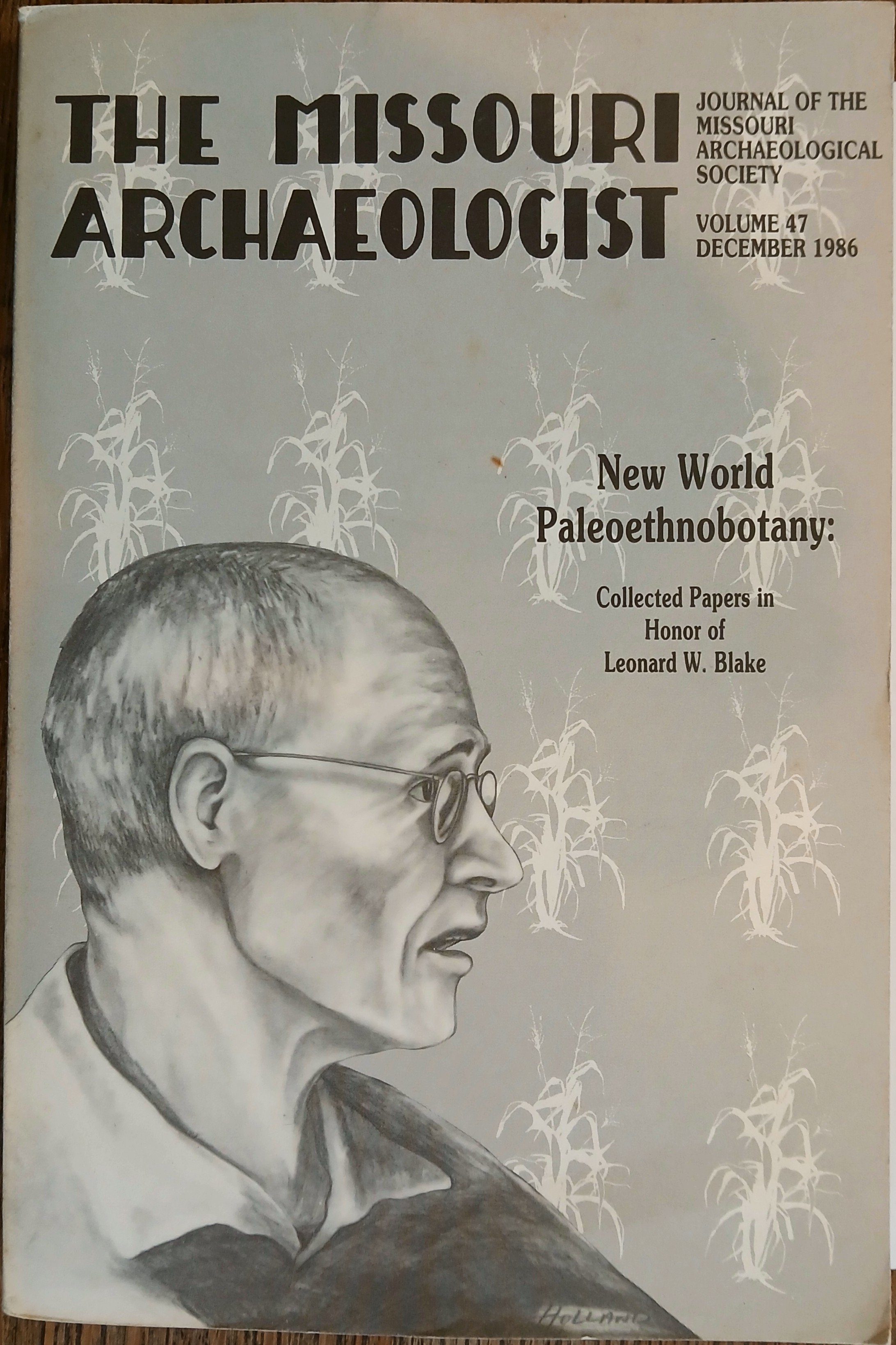 New World Paleoethnobotany: Collected Papers in Honor of Leonard W. Blake (The Missouri Archaeologist Volume 47, December 1986)