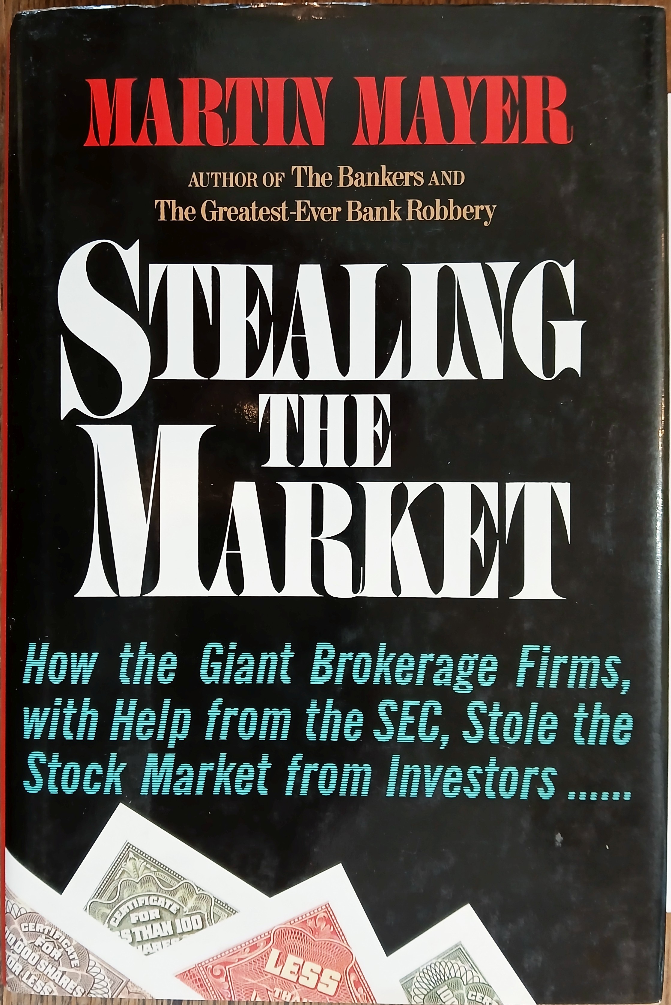 Stealing the Market: How the Giant Brokerage Firms, with Help from the SEC, Stole the Stock Market from Investors