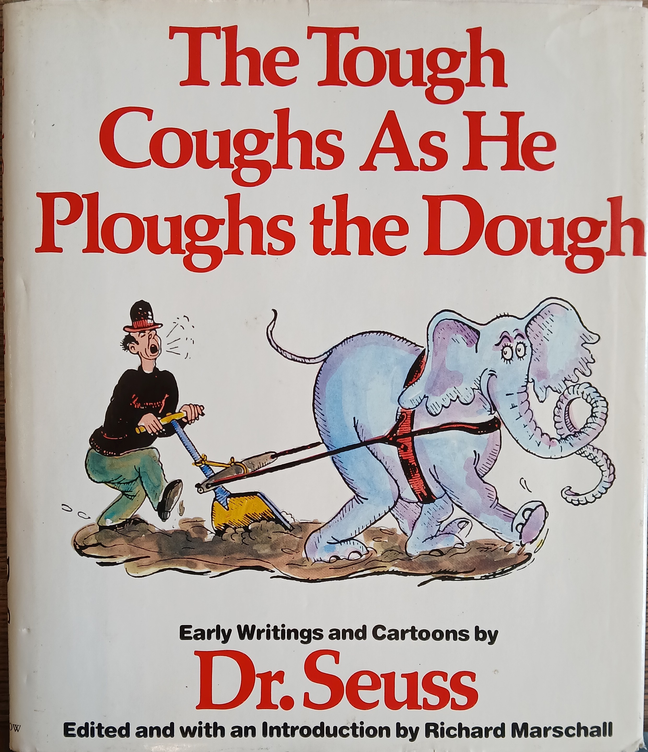 The Tough Coughs As He Ploughs the Dough : Early Writings and Cartoons