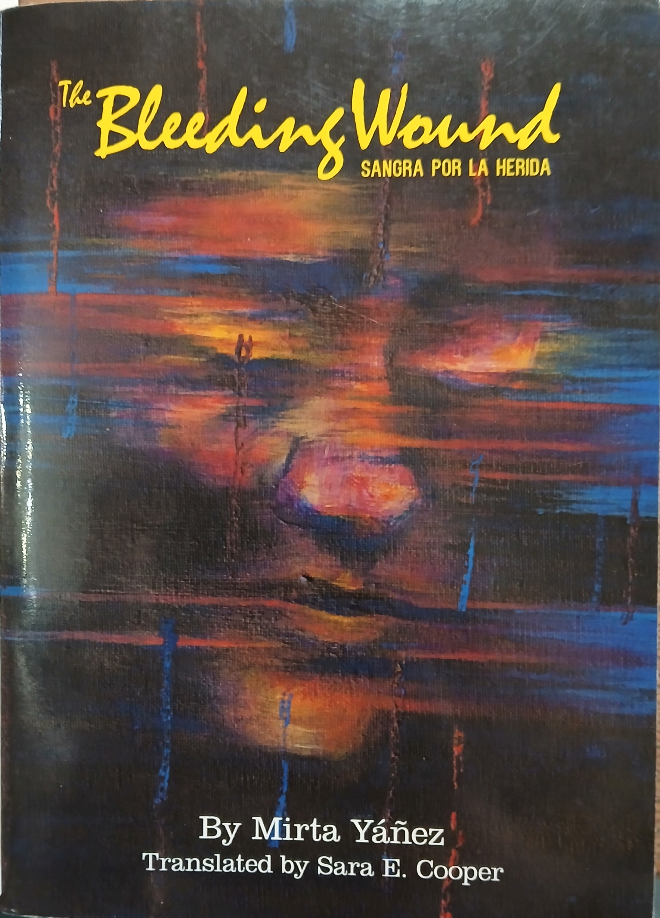 The Bleeding Wound/Sangra or la Herida