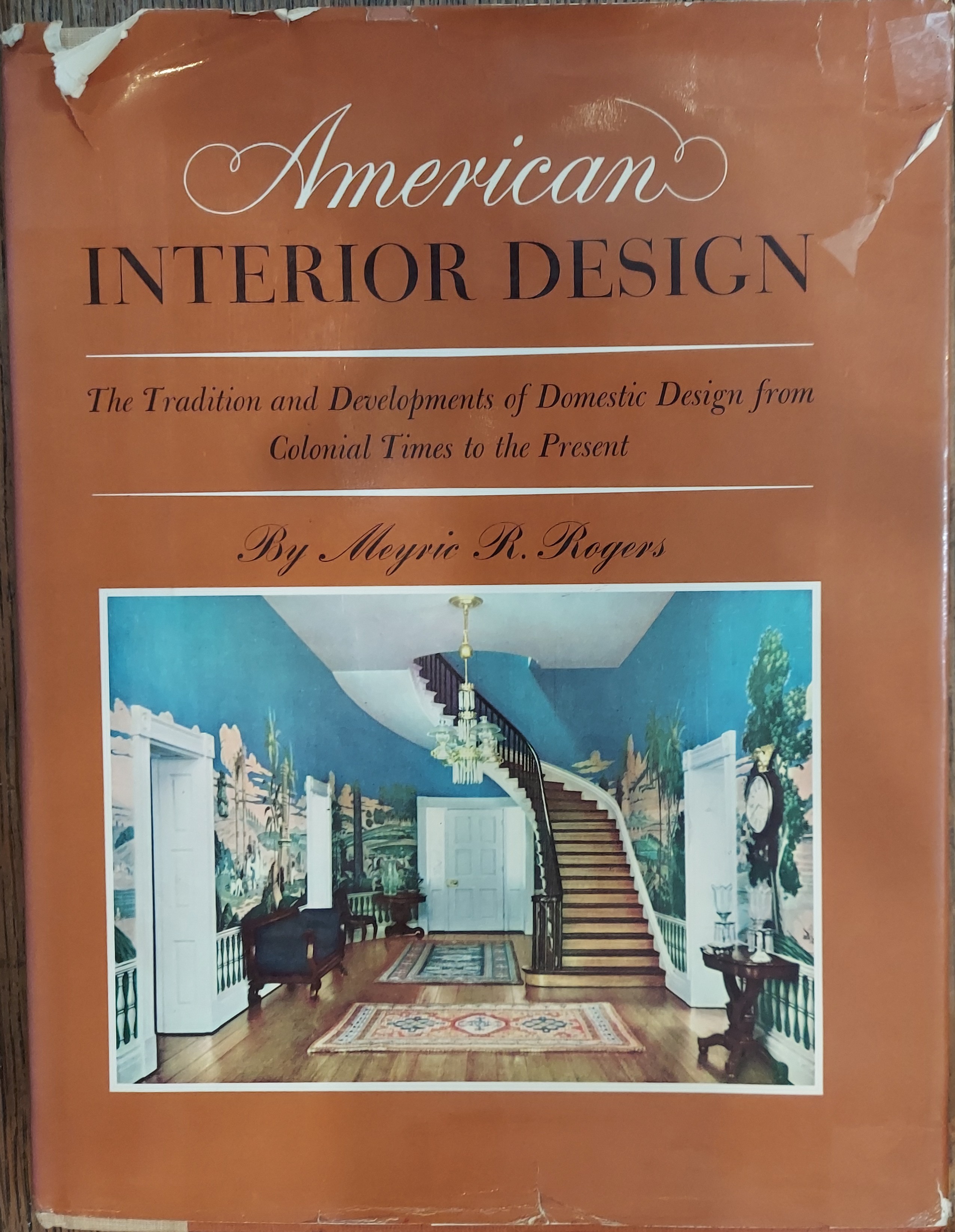 American Interior Design: The Traditions and Development of Domestic Design from Colonial Times to the Present