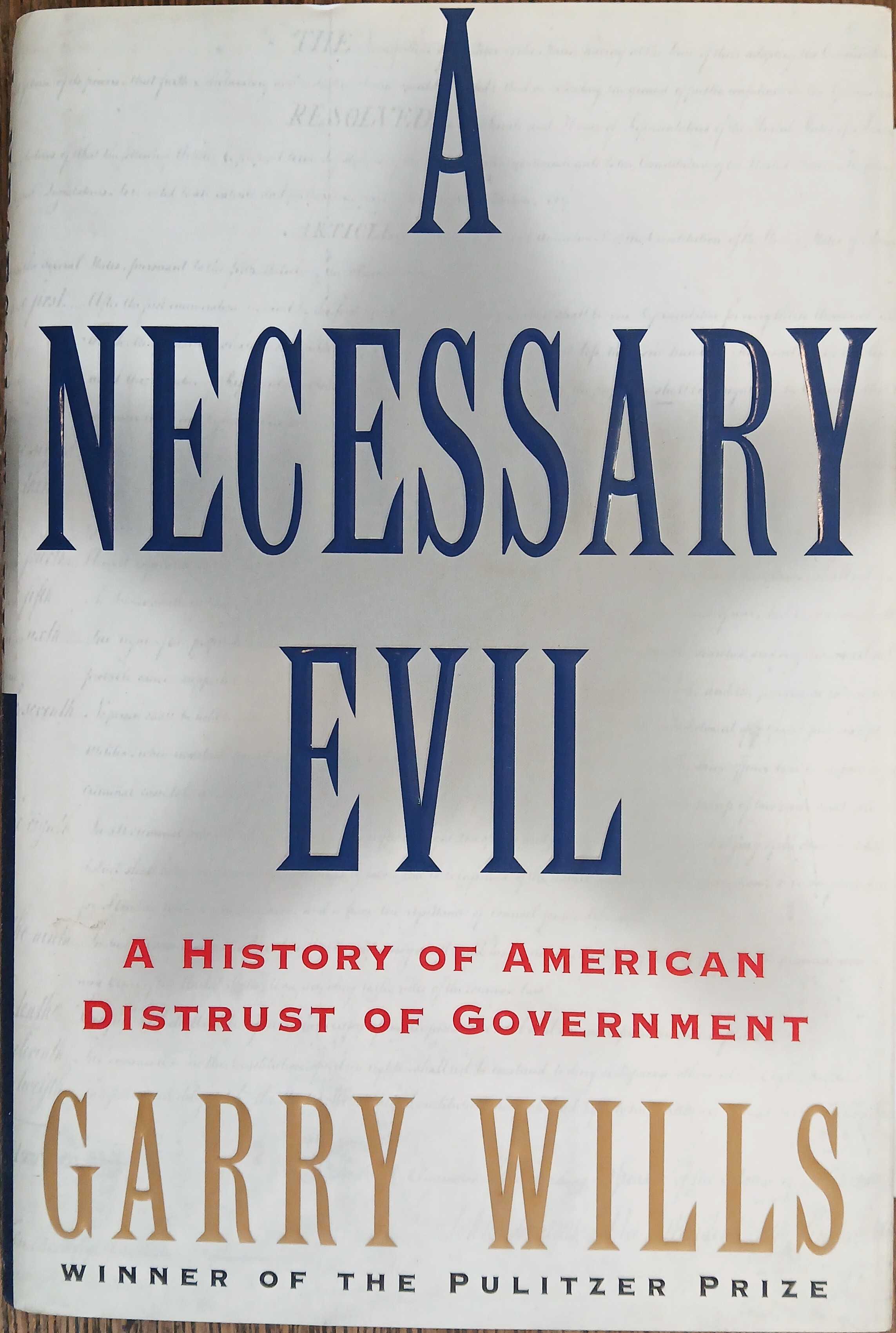 A Necessary Evil: A History of American Distrust of Government