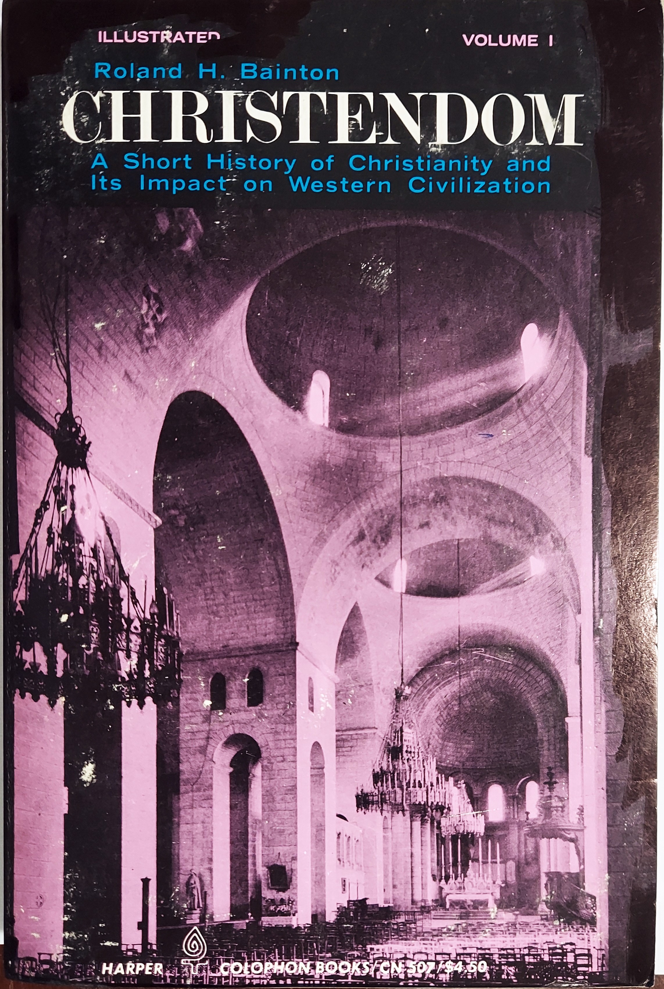 Christendom : A Short History of Christianity and Its Impact on Western Civilization Vol 1