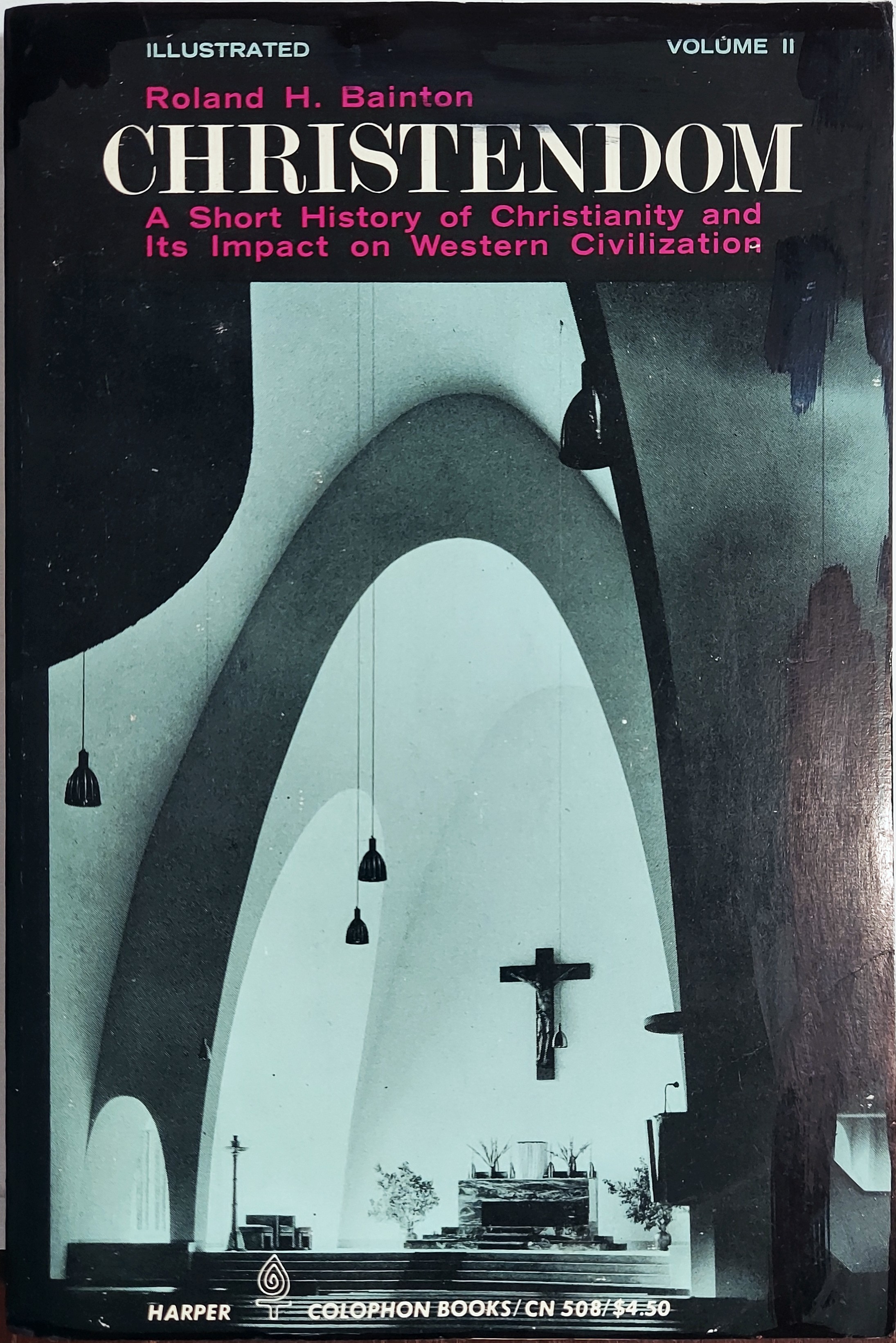 Christendom : A Short History of Christianity and Its Impact on Western Civilization Vol II