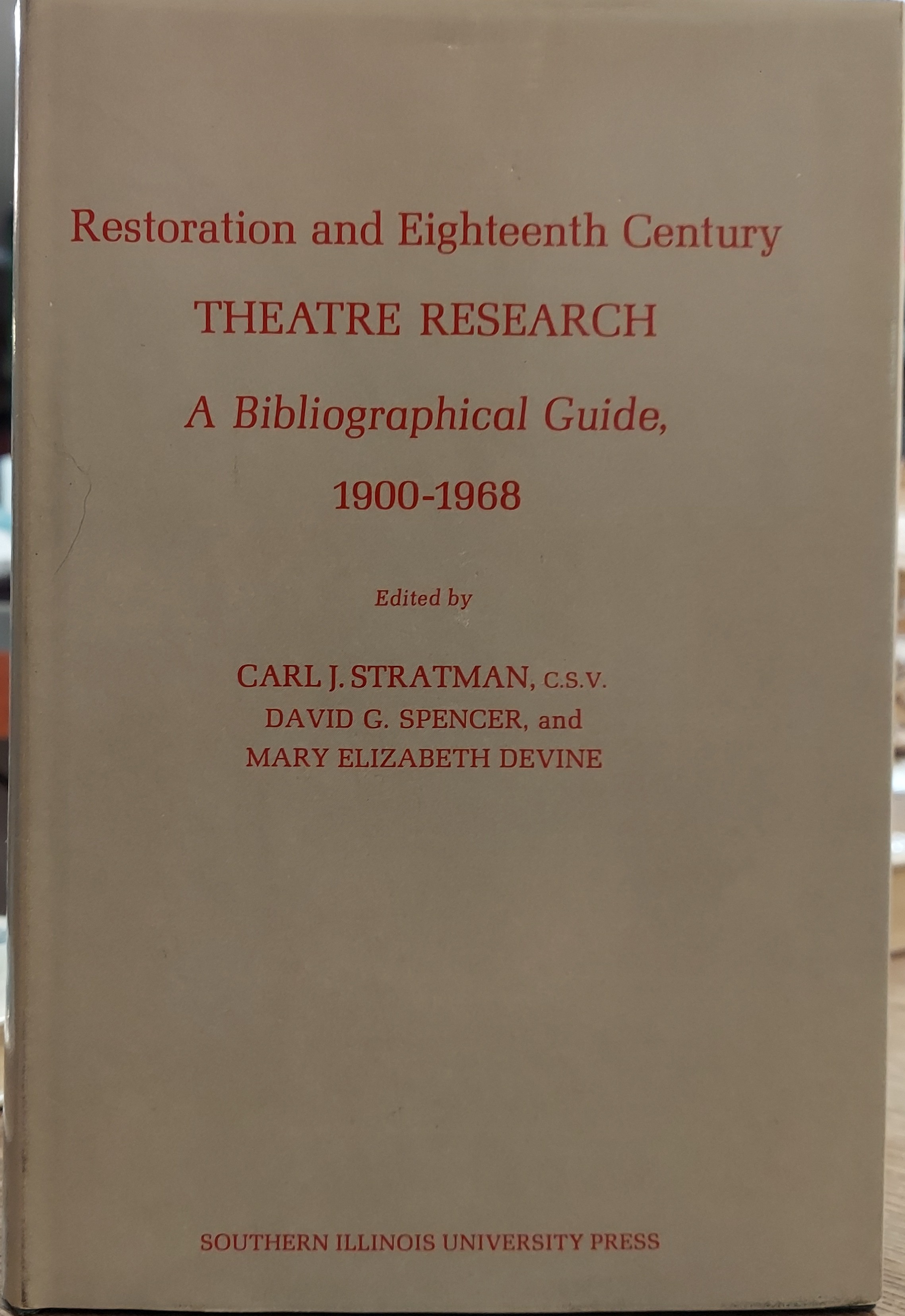 Restoration and Eighteenth Century Theatre Research : A Bibliographical Guide 1900-1968