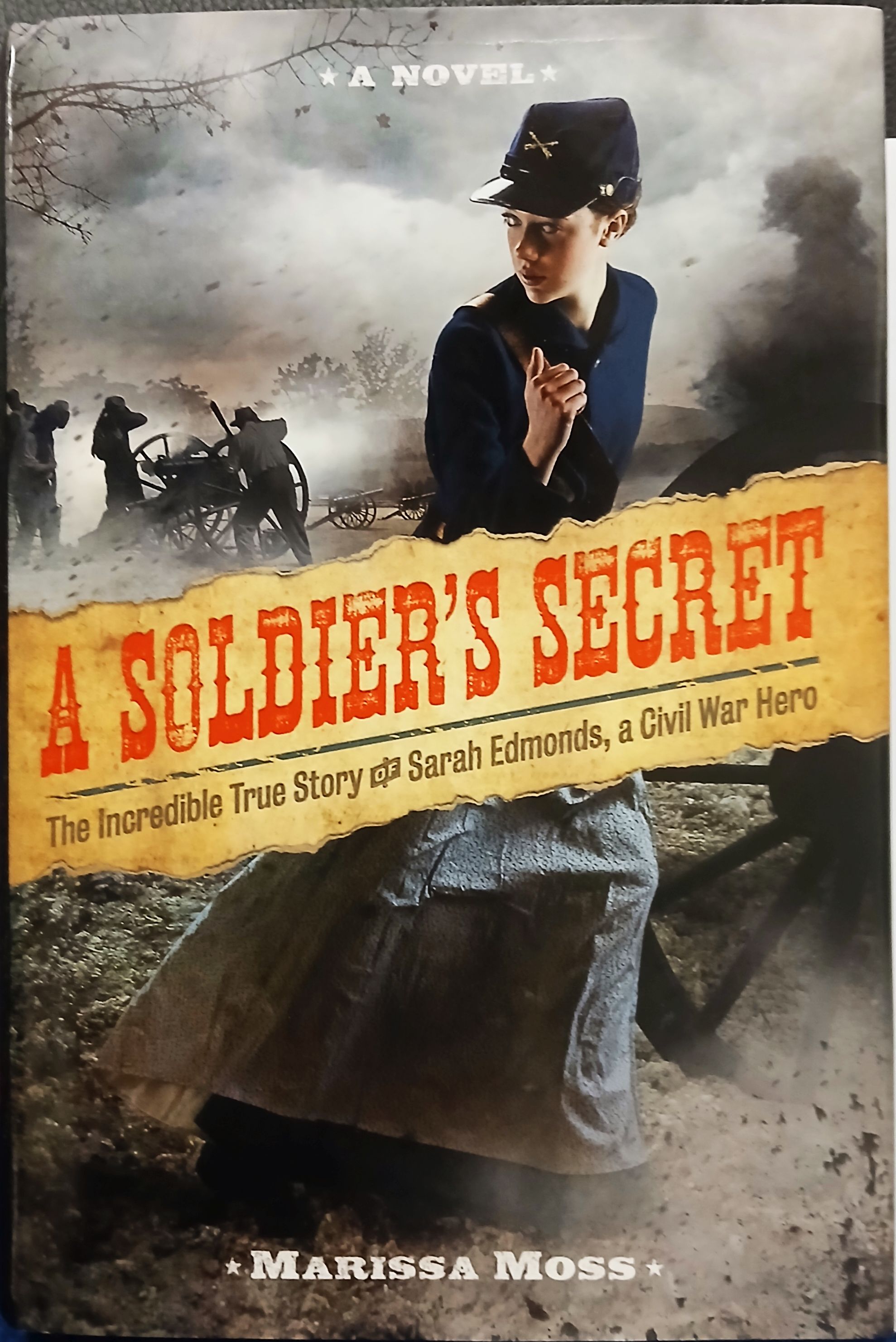 A Soldier's Secret: The Incredible True Story of Sarah Edmonds, a Civil War Hero