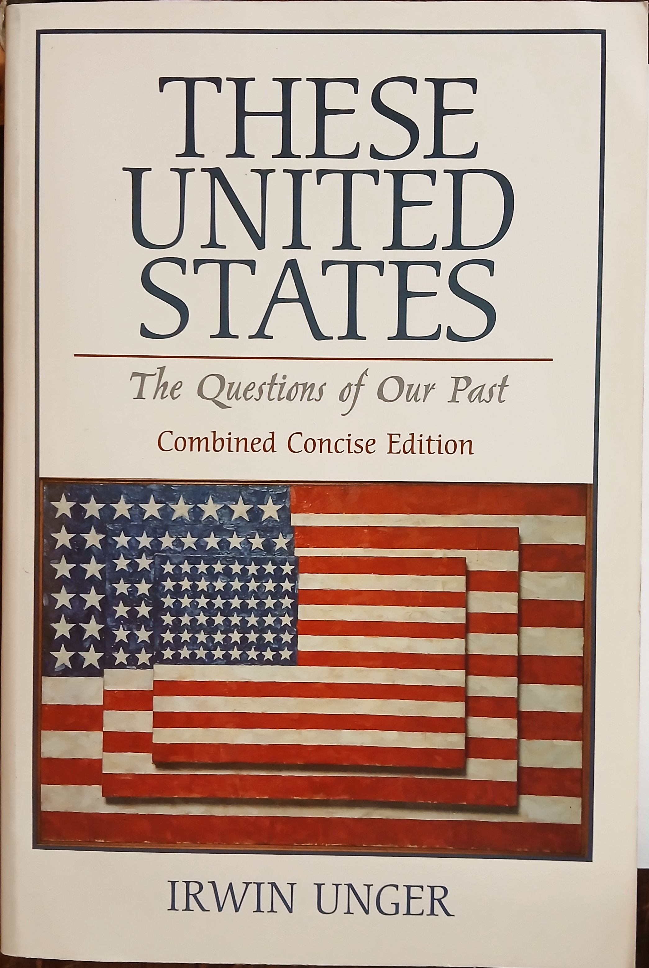 These United States: The Questions of Our Past: Combined Concise Edition