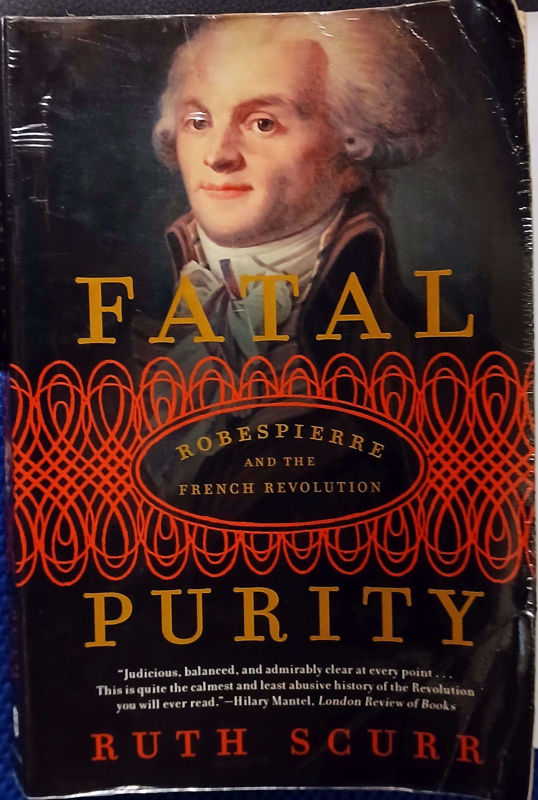 Fatal Purity: Robespierre and the French Revolution