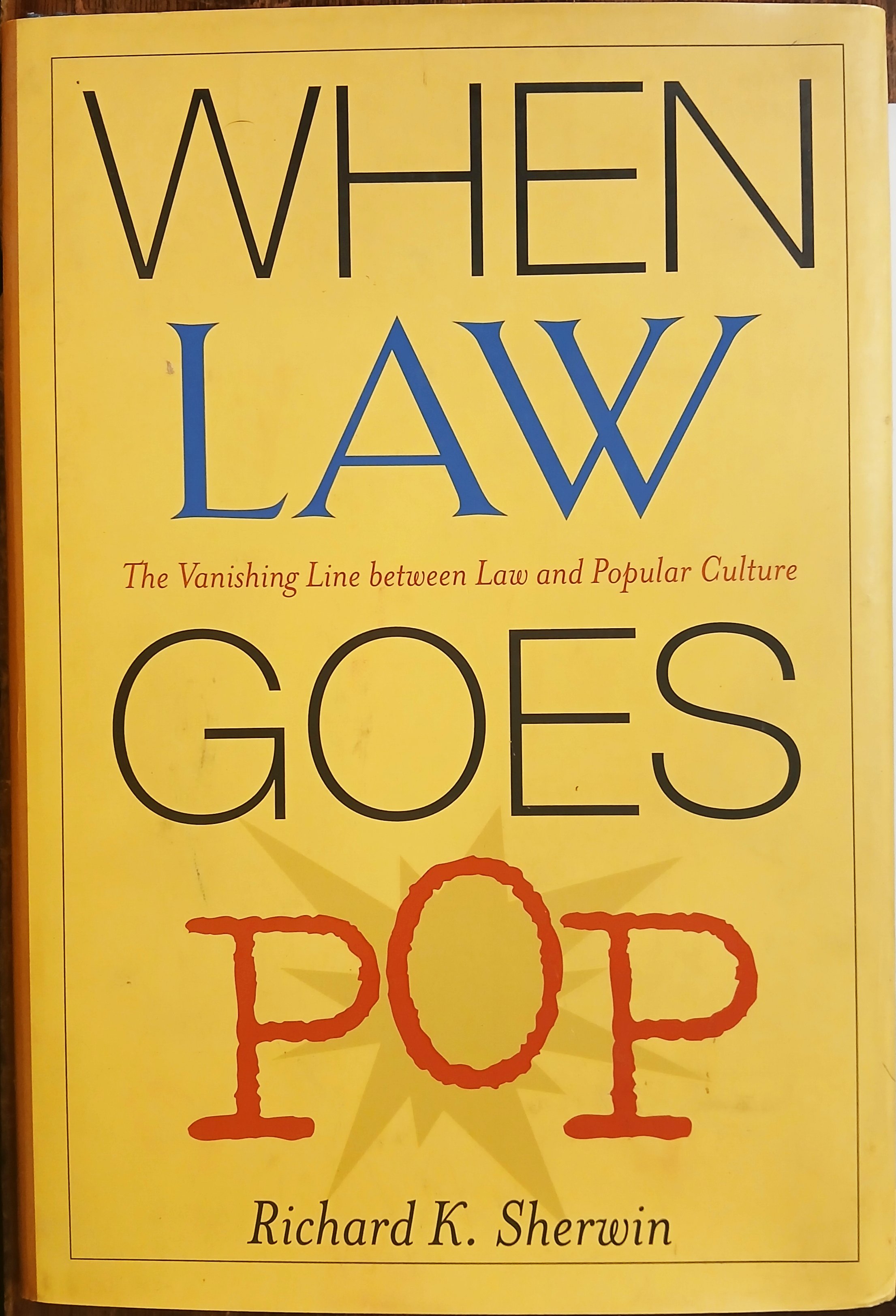 When Law Goes Pop: The Vanishing Line Between Law and Popular Culture