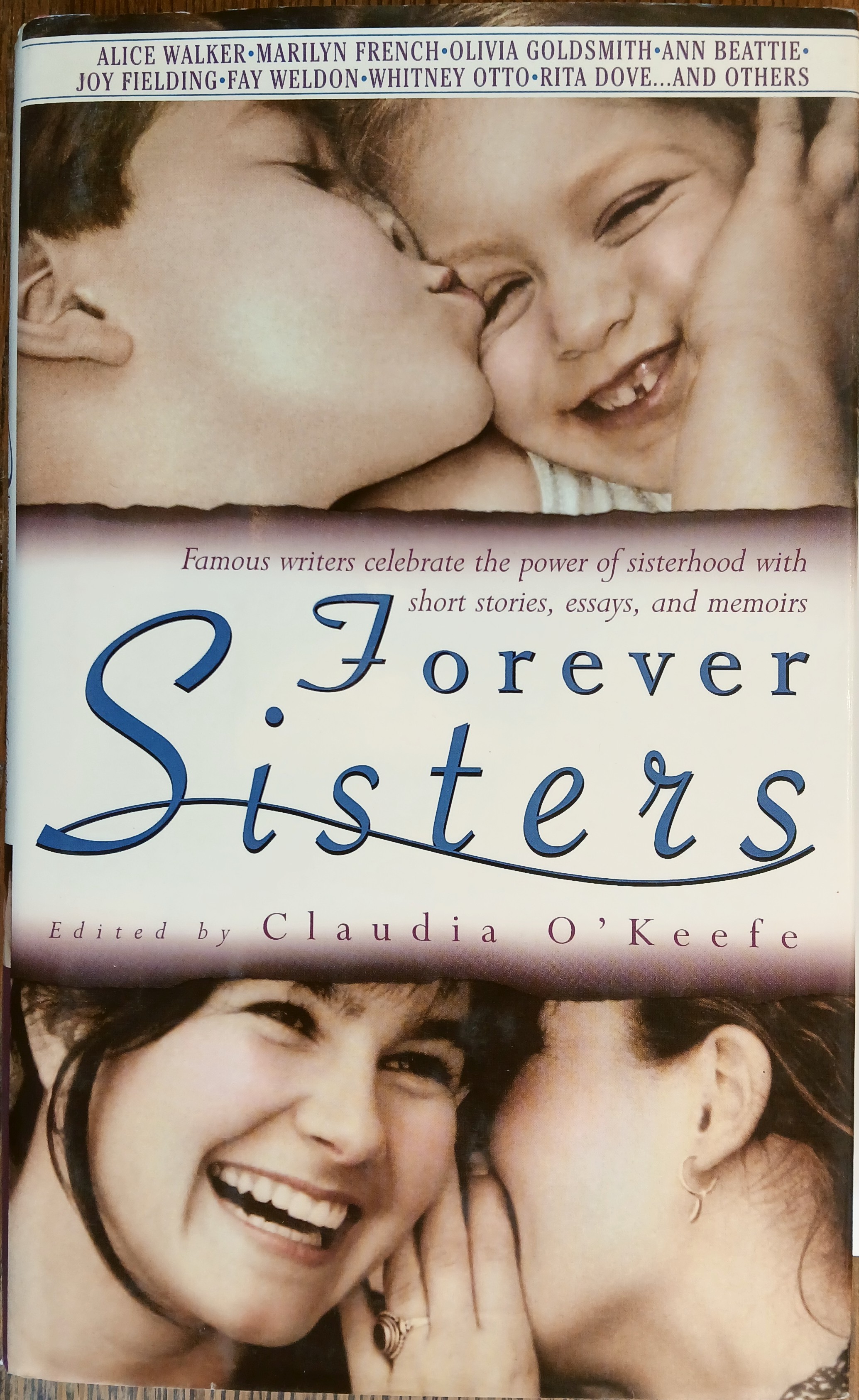 Forever Sisters: Famous Writers Celebrate the Power of Sisterhood with Short Stories, Essays, and Memoirs