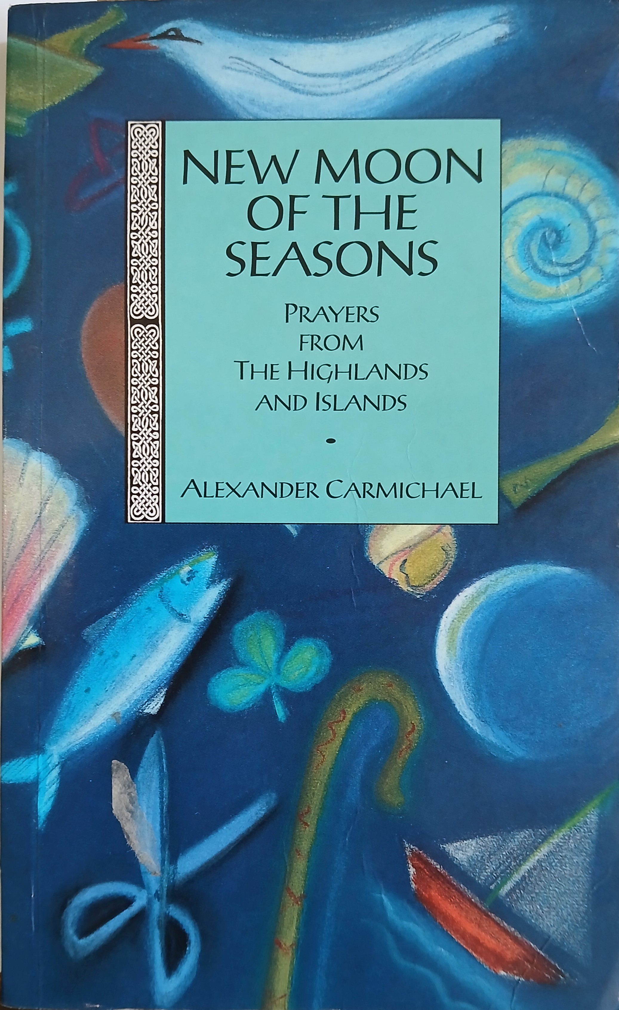 New Moon of The Seasons: Prayers from the Highlands and Islands