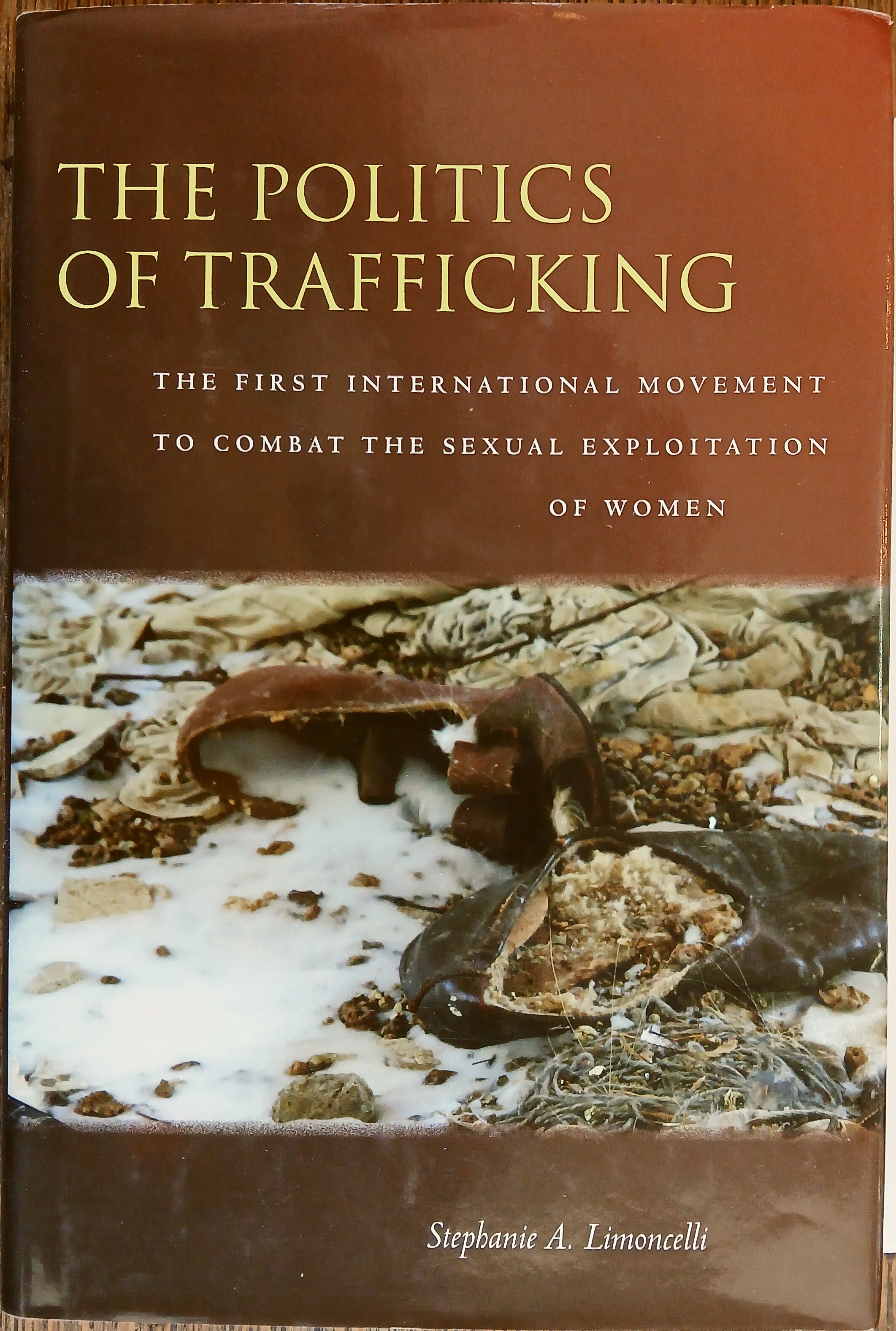 The Politics of Trafficking: The First International Movement to Combat the Sexual Exploitation of Women