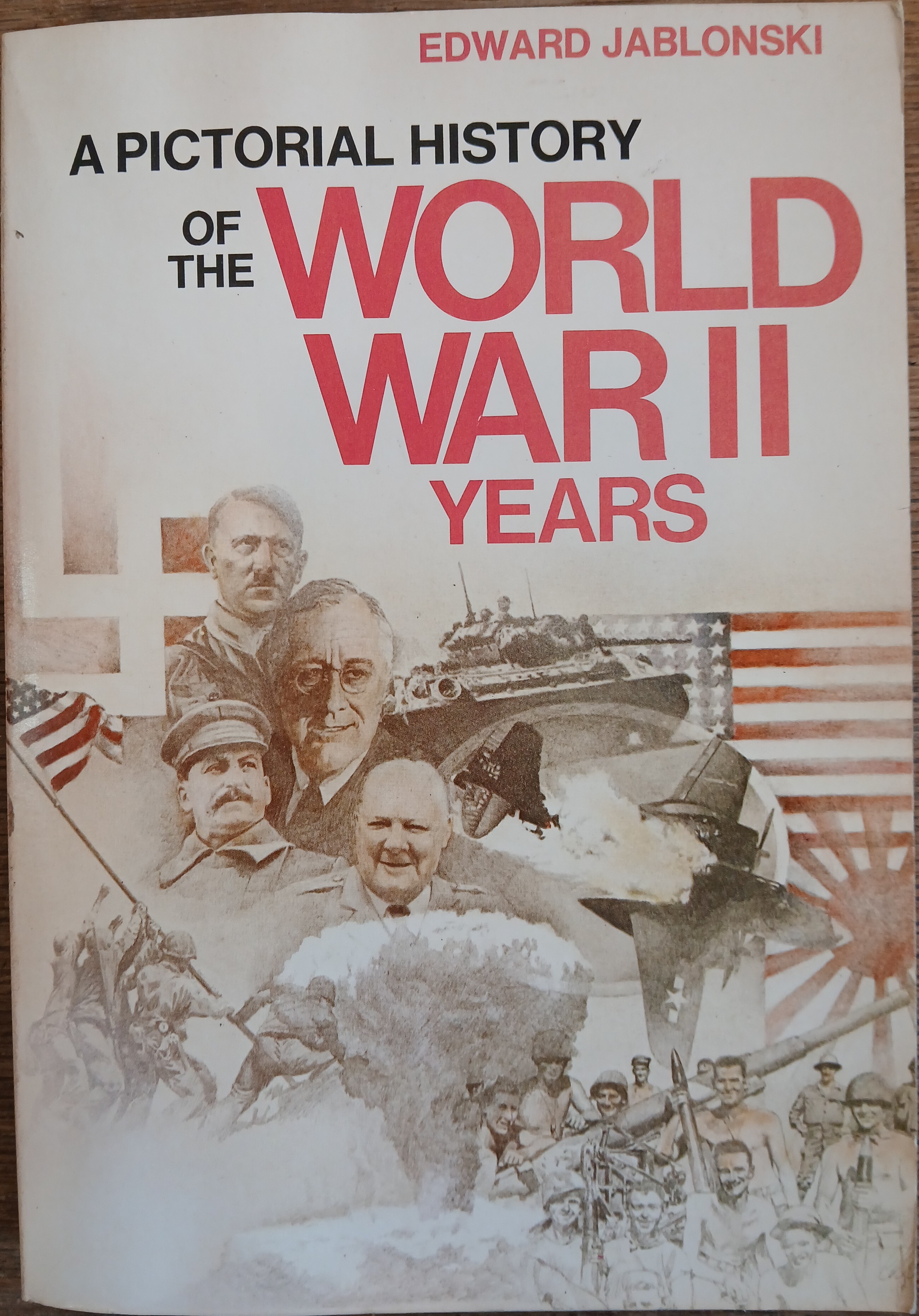 A Pictorial History of the World War II Years