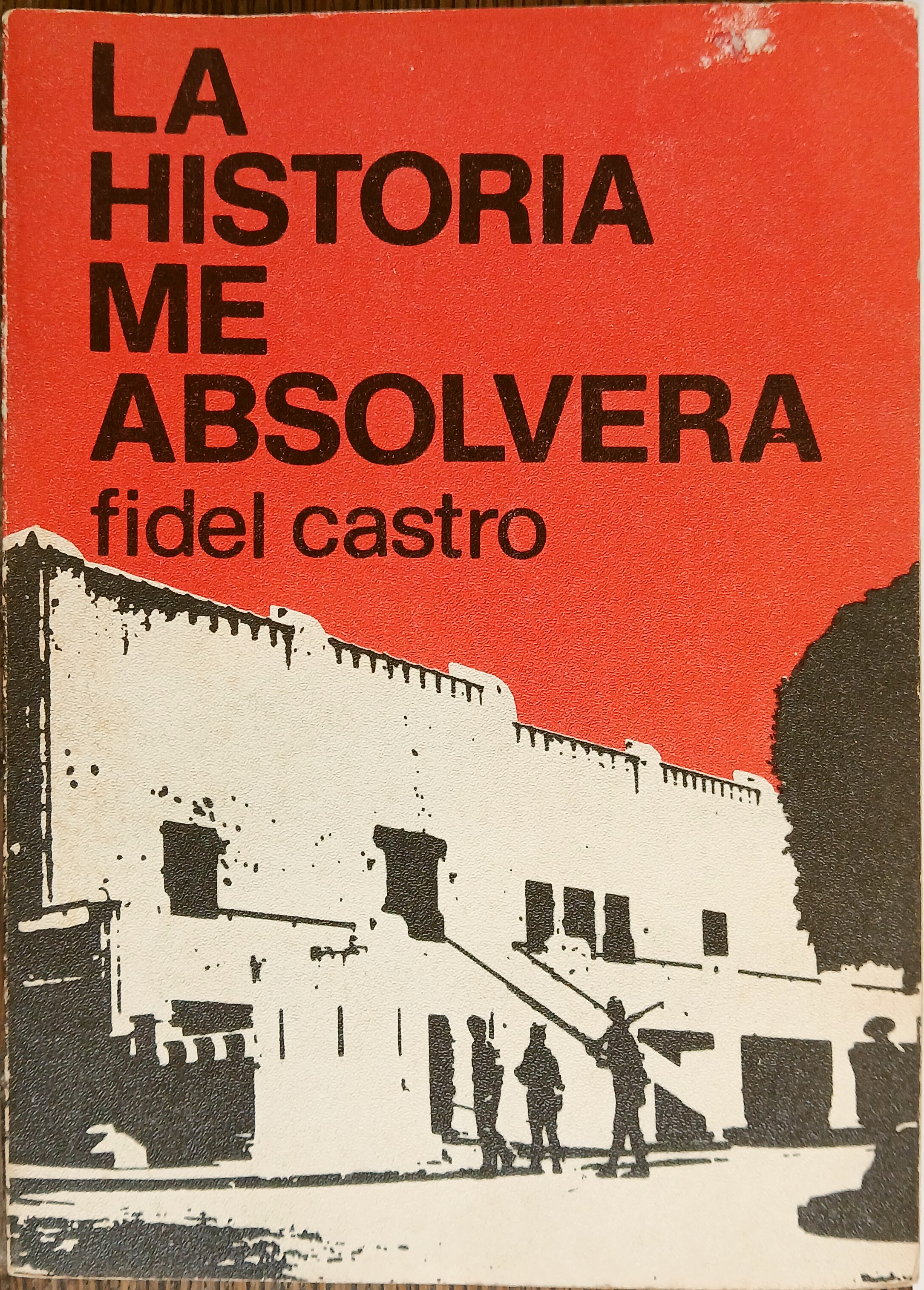 La Historia Me Absolvera (Ediciones Politicas)