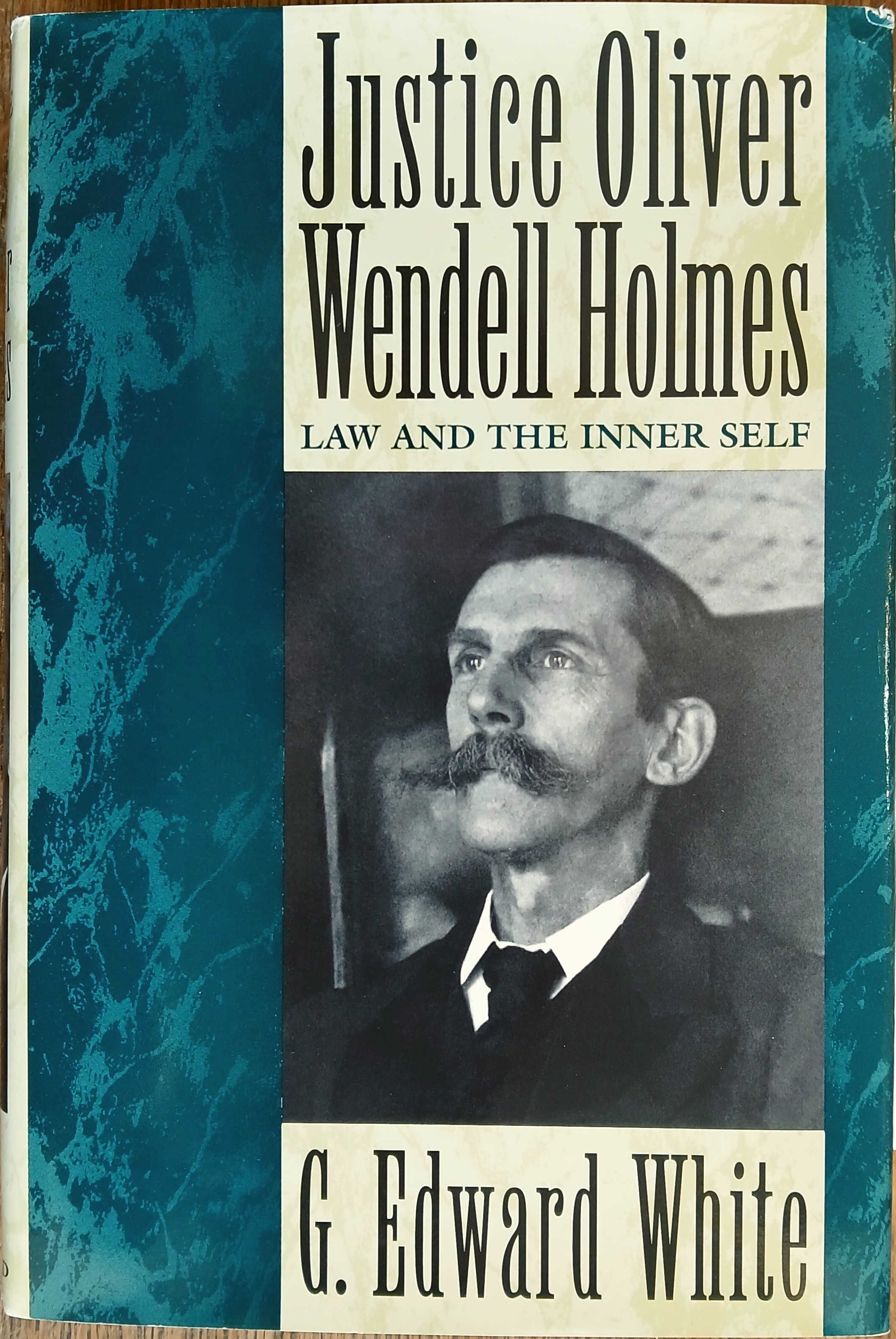Justice Oliver Wendell Holmes: Law and the Inner Self